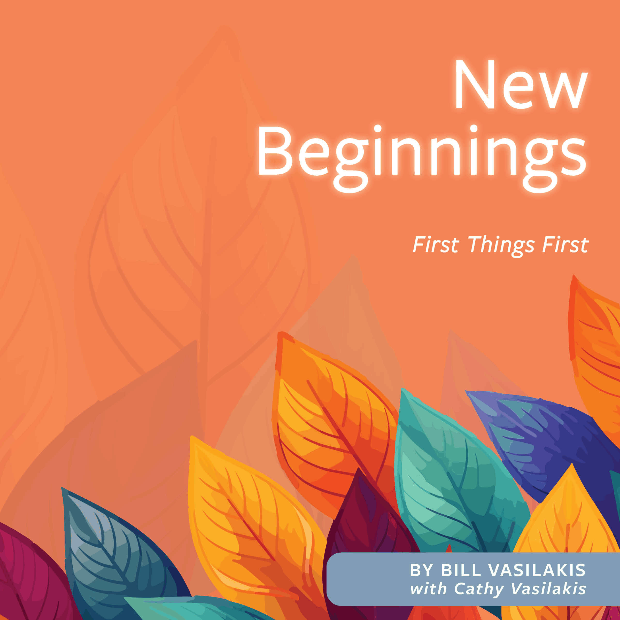 New Beginnings: First Things First