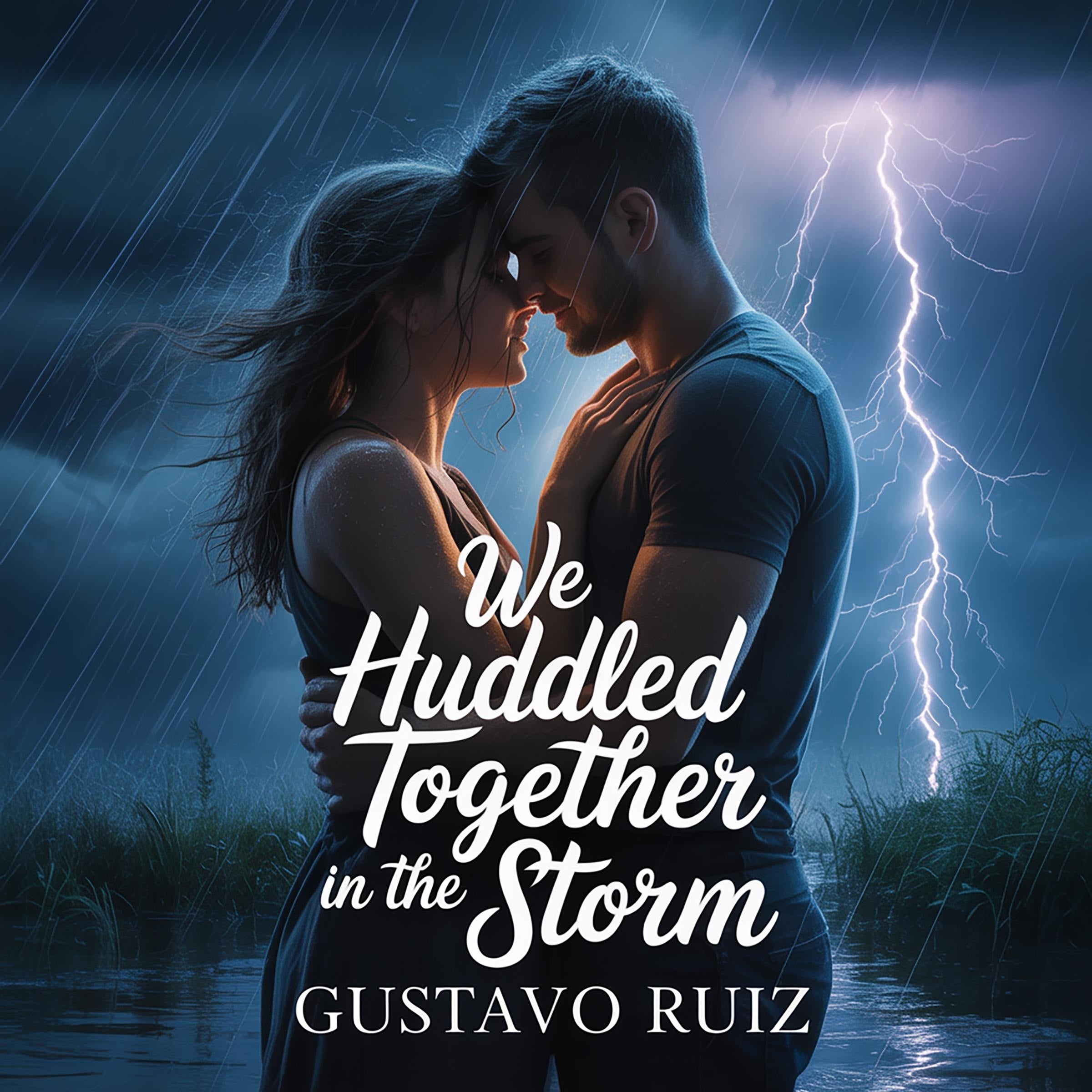 We huddled together in the storm