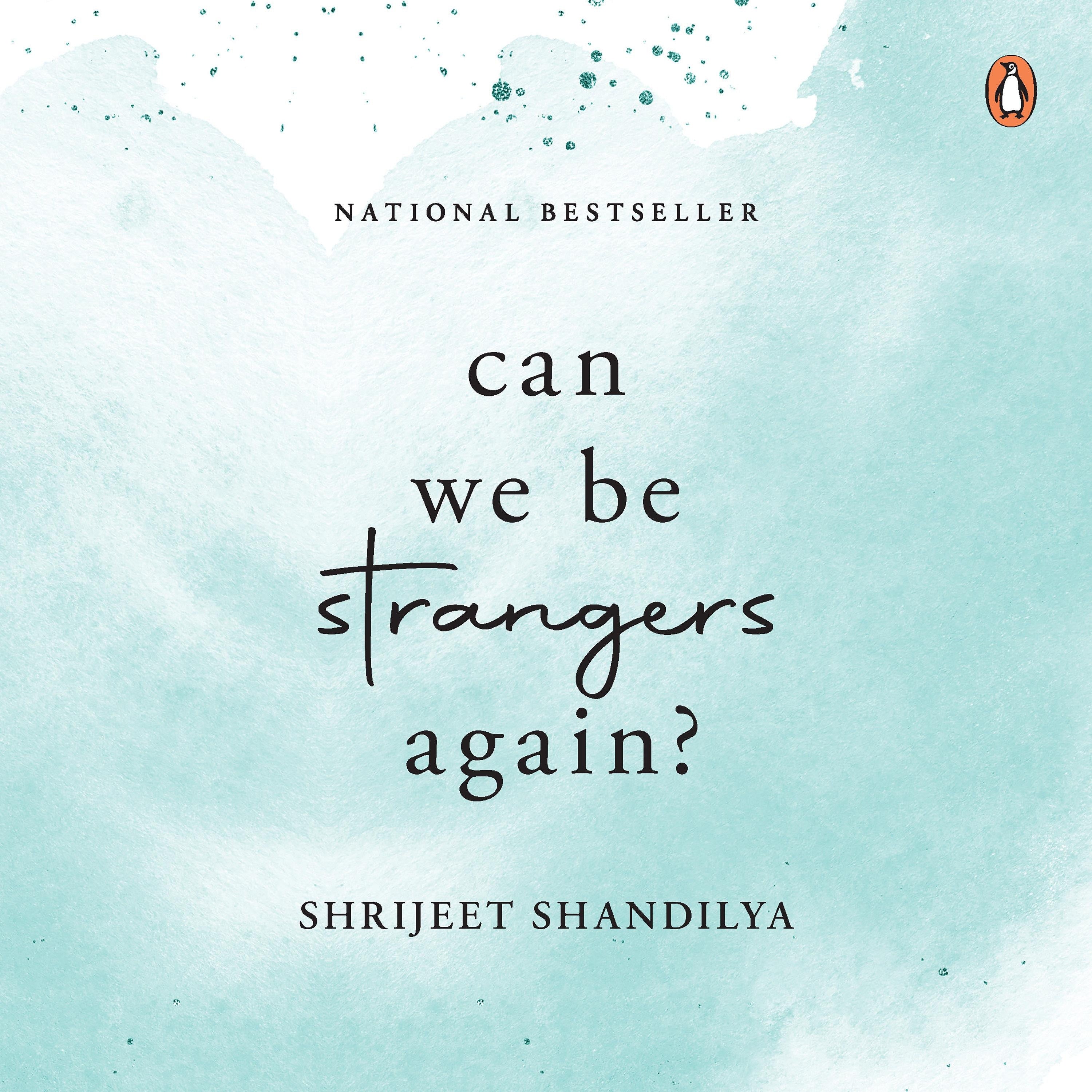 Can We be Strangers Again?