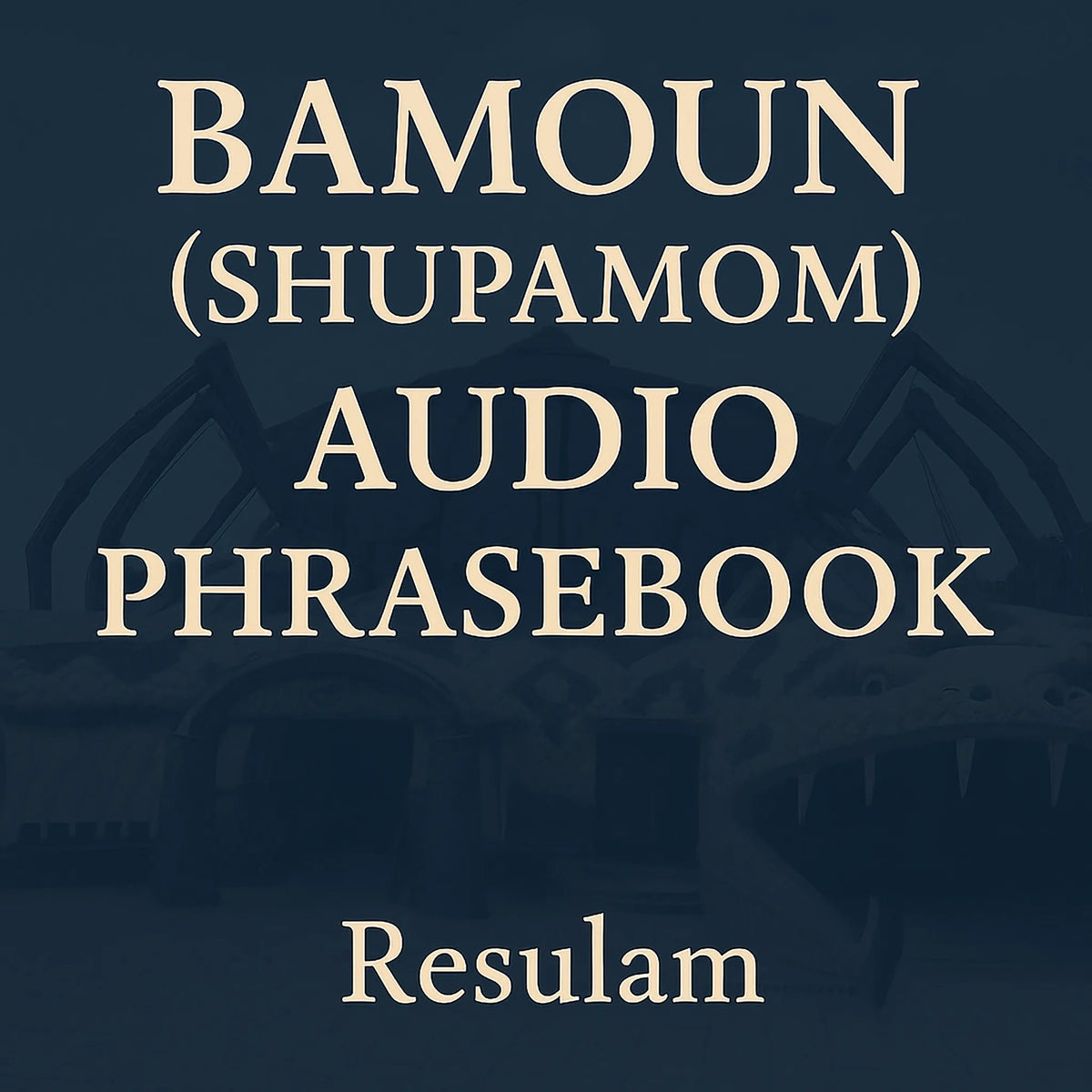 Bamoun (Shupamom) Language Phrasebook