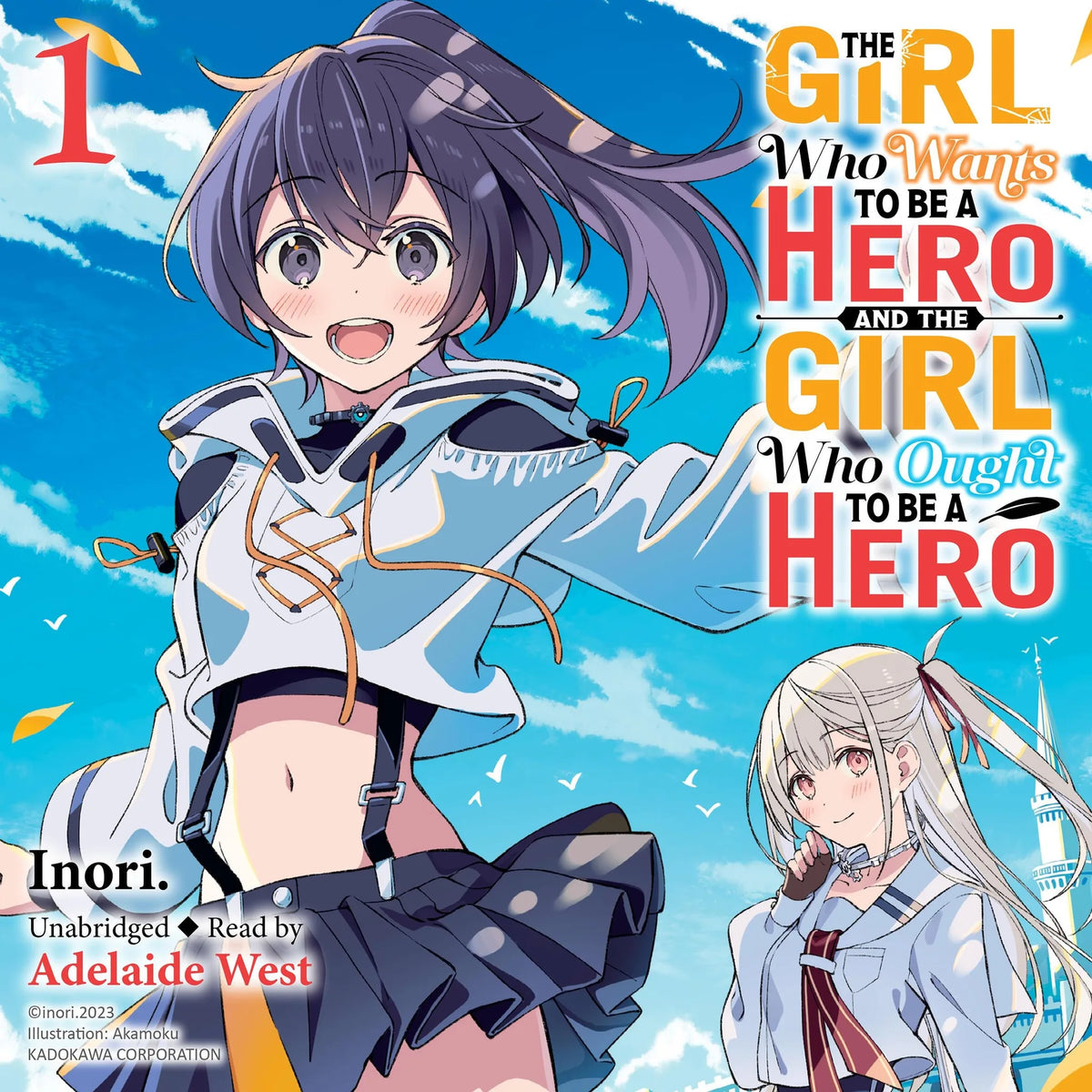 The Girl Who Wants to Be a Hero and the Girl Who Ought to Be a Hero, Vol. 1
