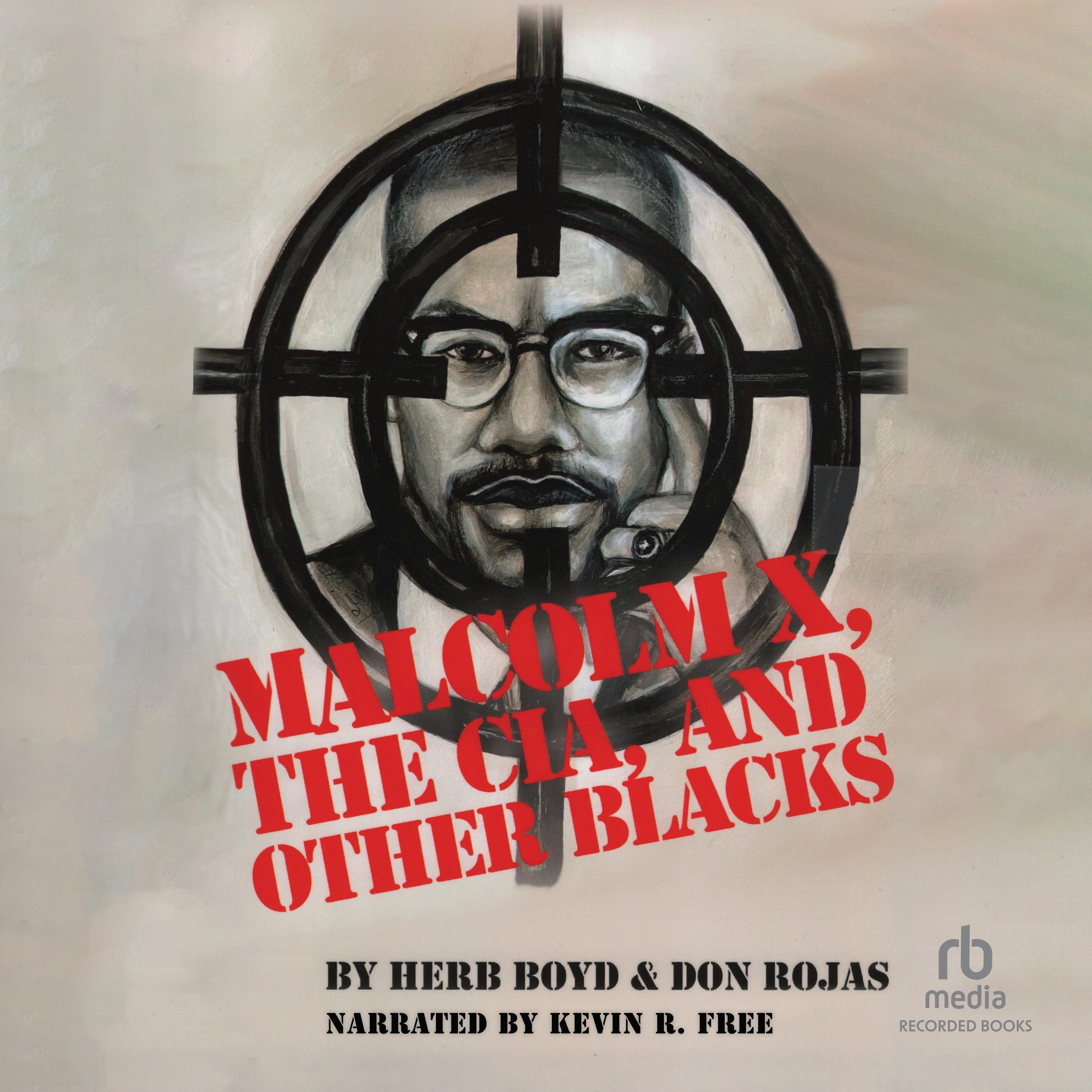 Malcolm X, The CIA, and Other Blacks