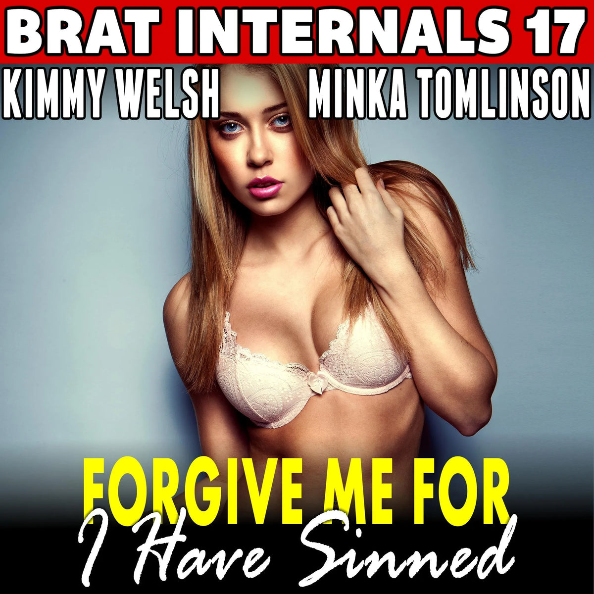 Forgive Me For I Have Sinned : Brat Internals 17