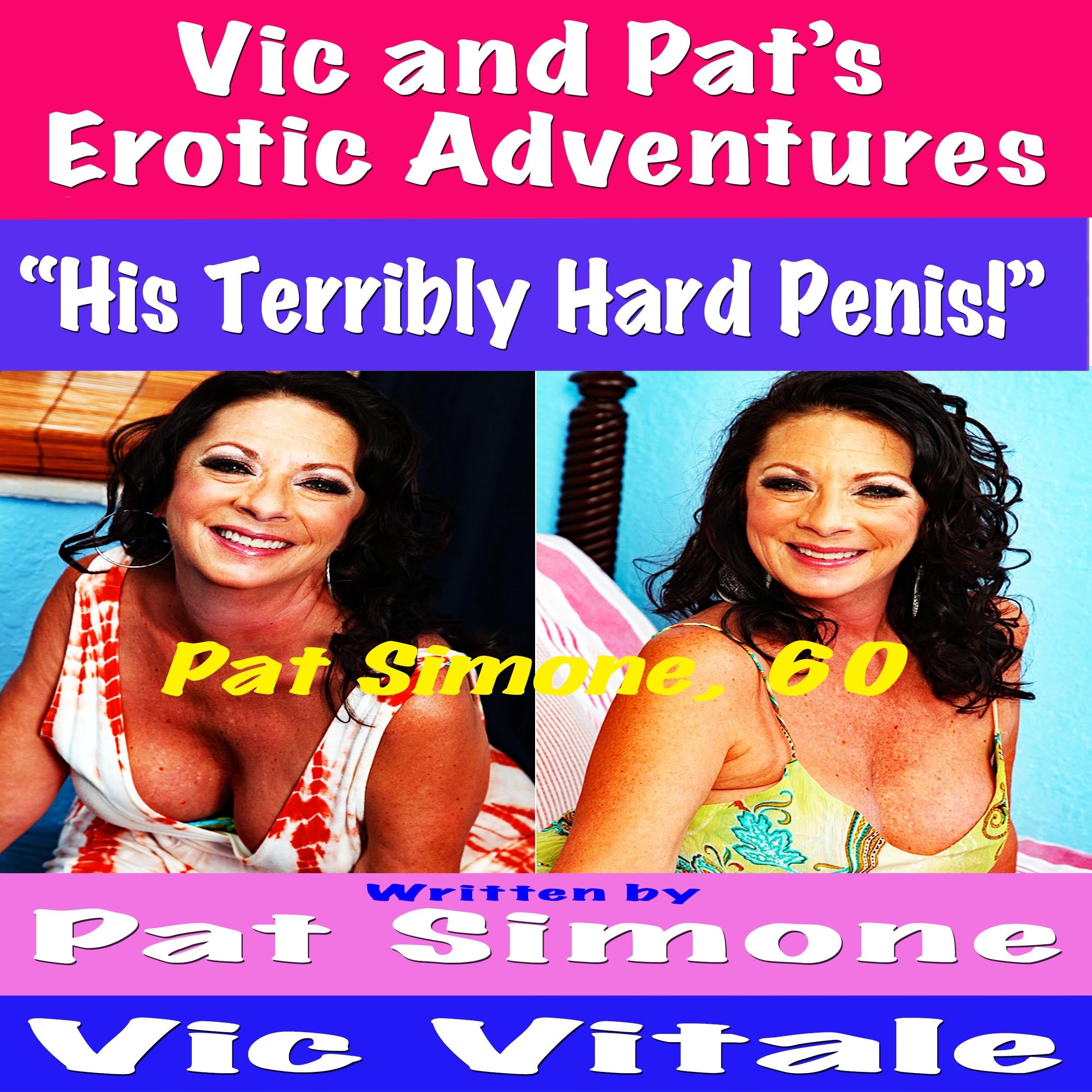 Vic and Pat's Erotic Adventures "His Terribly Hard Penis!"