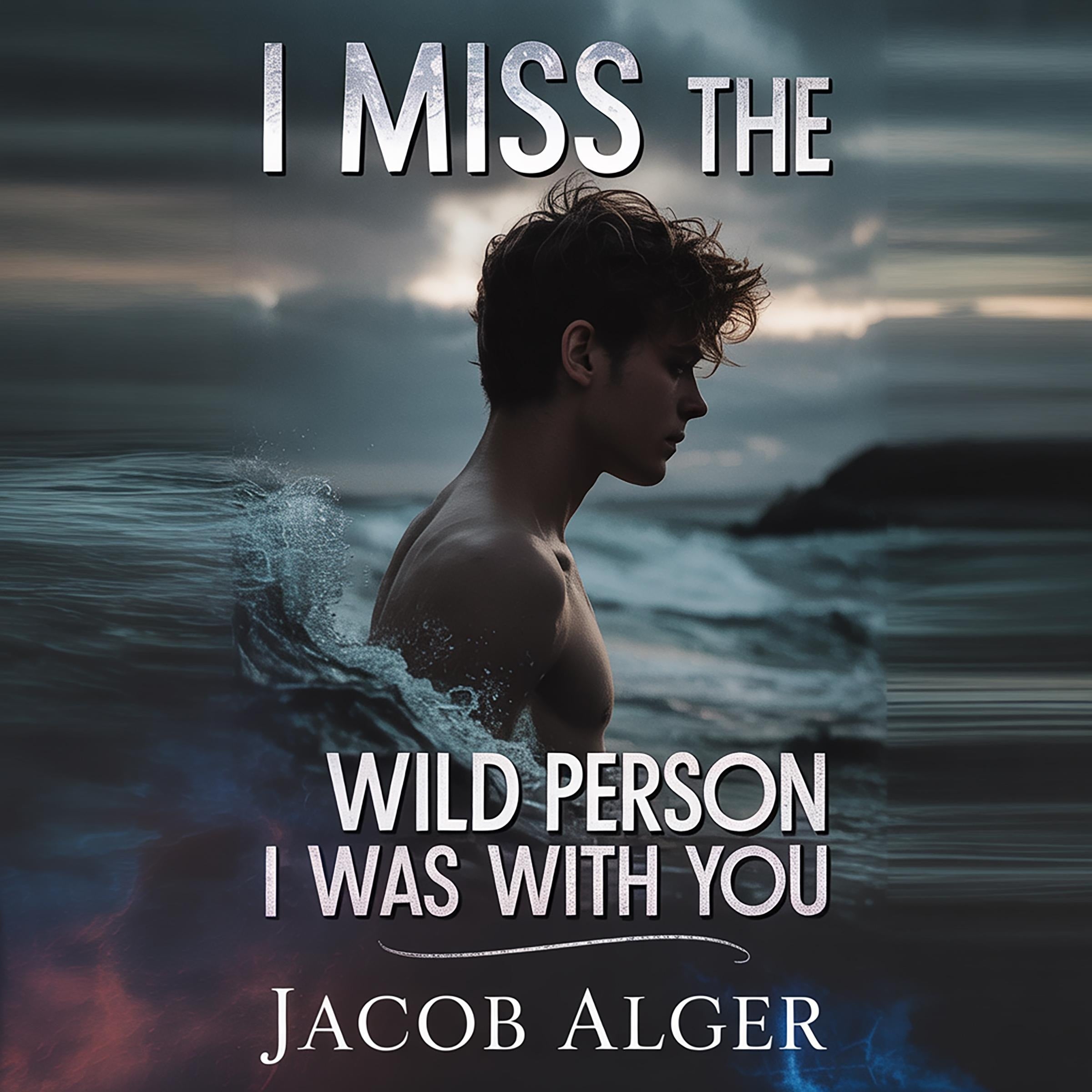 I miss the wild person I was with you