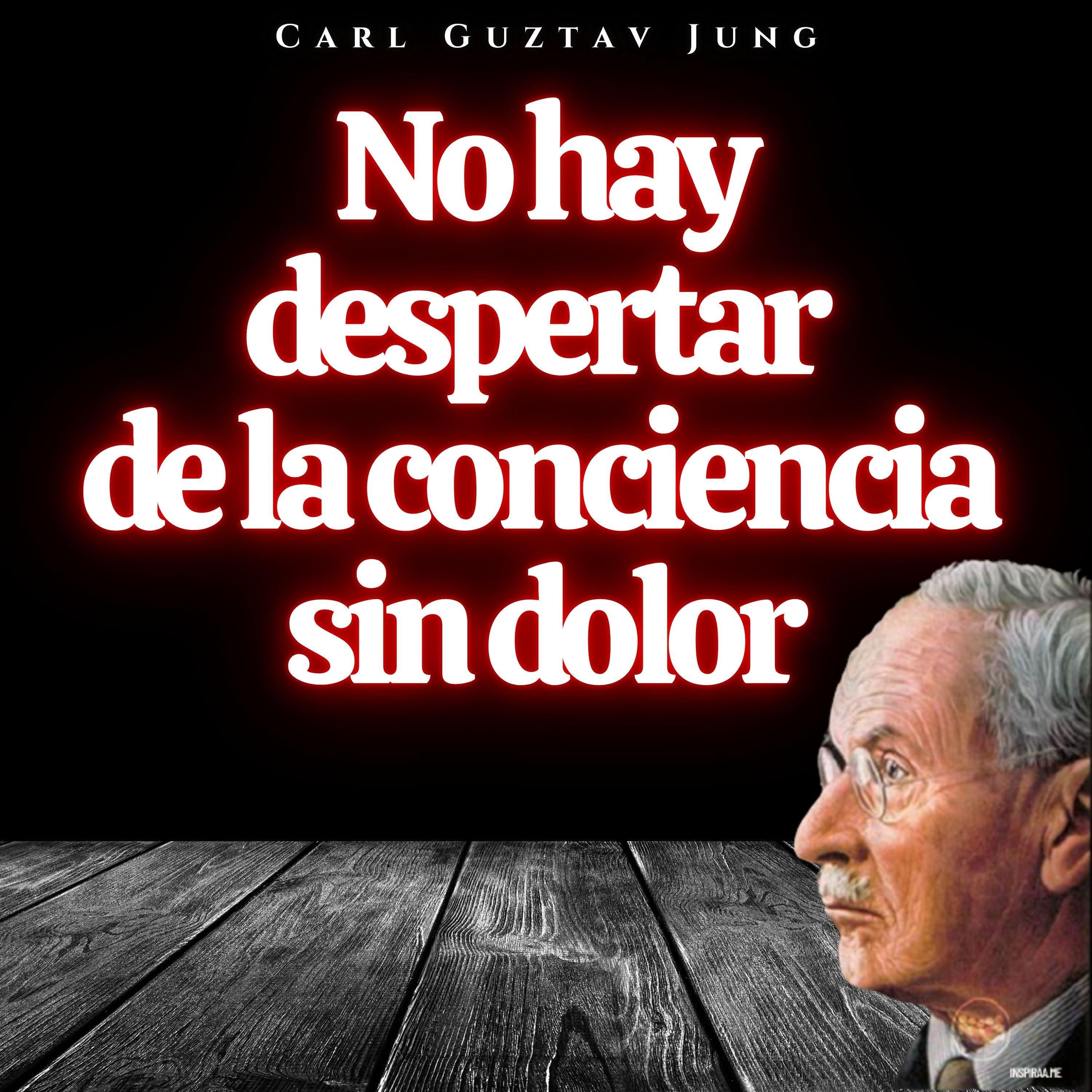 No hay despertar de la conciencia sin dolor