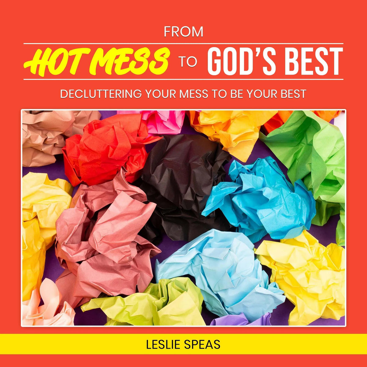 From Hot Mess to God's Best