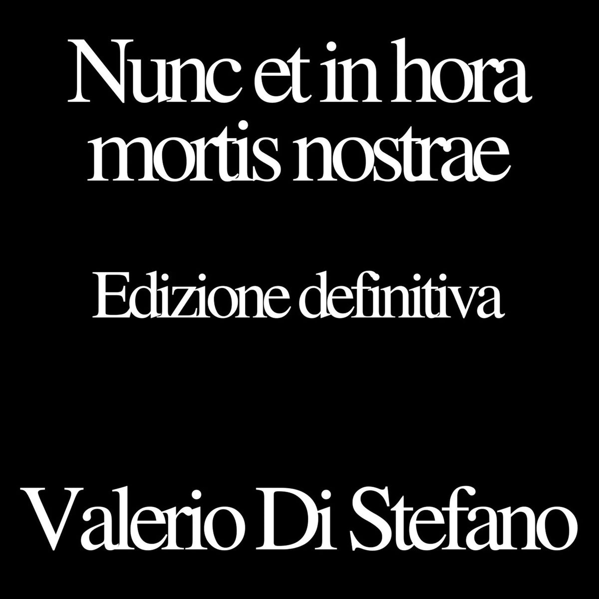 Nunc et in hora mortis nostrae - Edizione definitiva