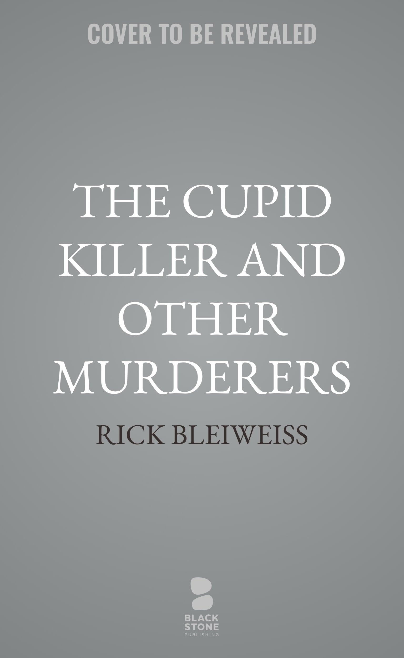 The Cupid Killer and Other Murderers