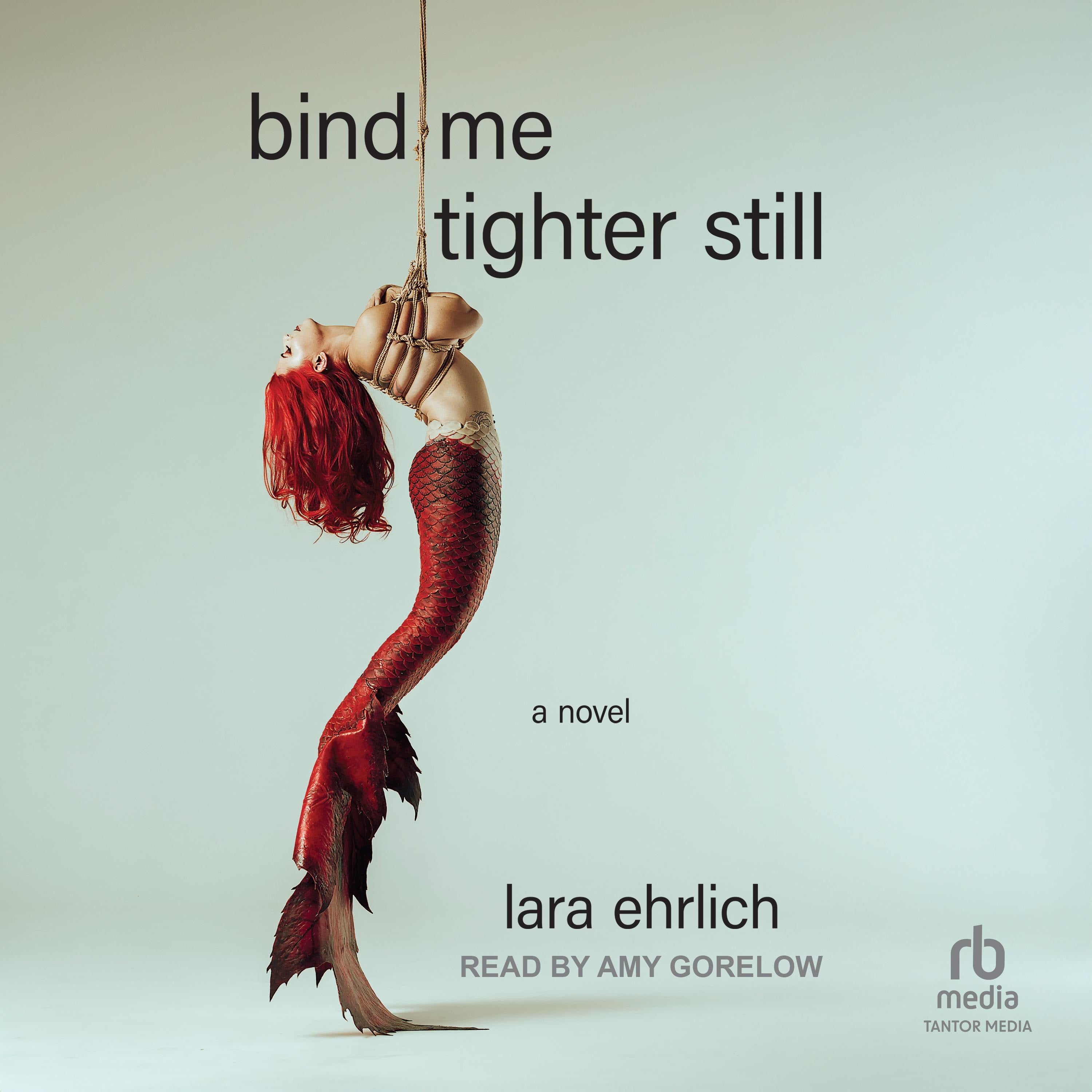 Bind Me Tighter Still