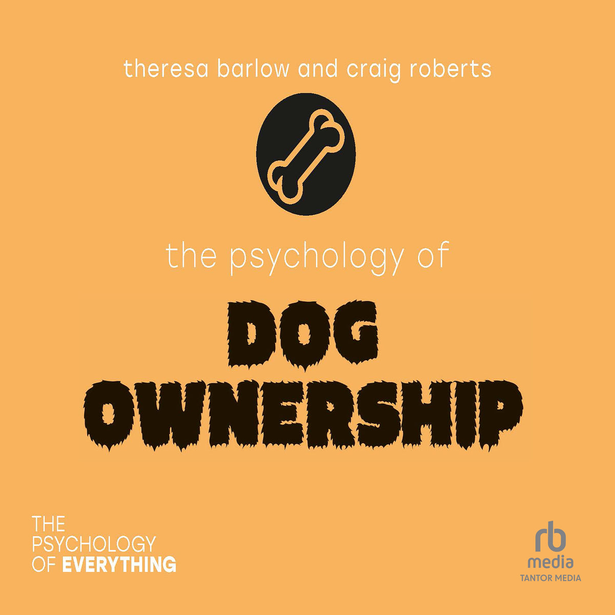 The Psychology of Dog Ownership (The Psychology of Everything)