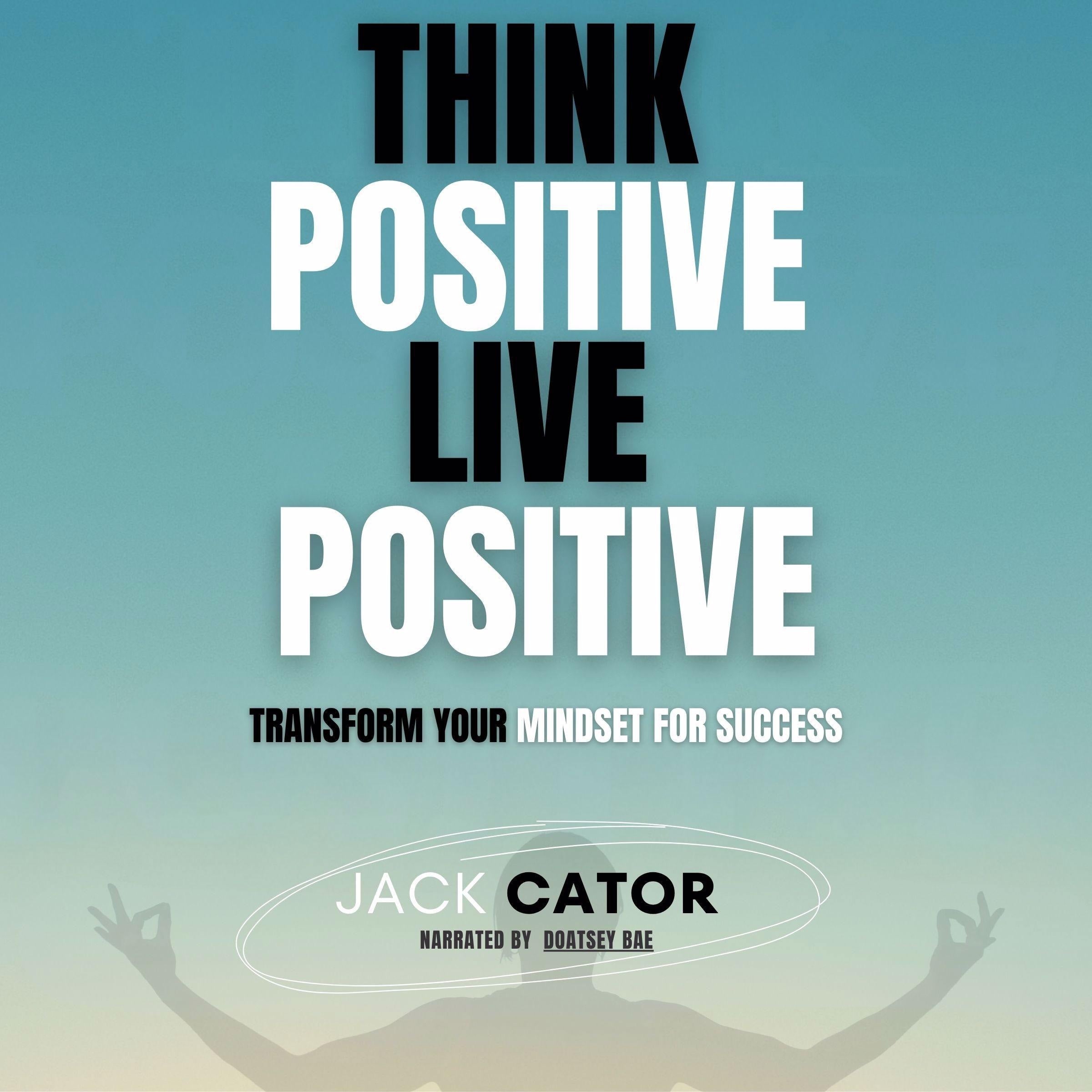 Think Positive, Live Positive