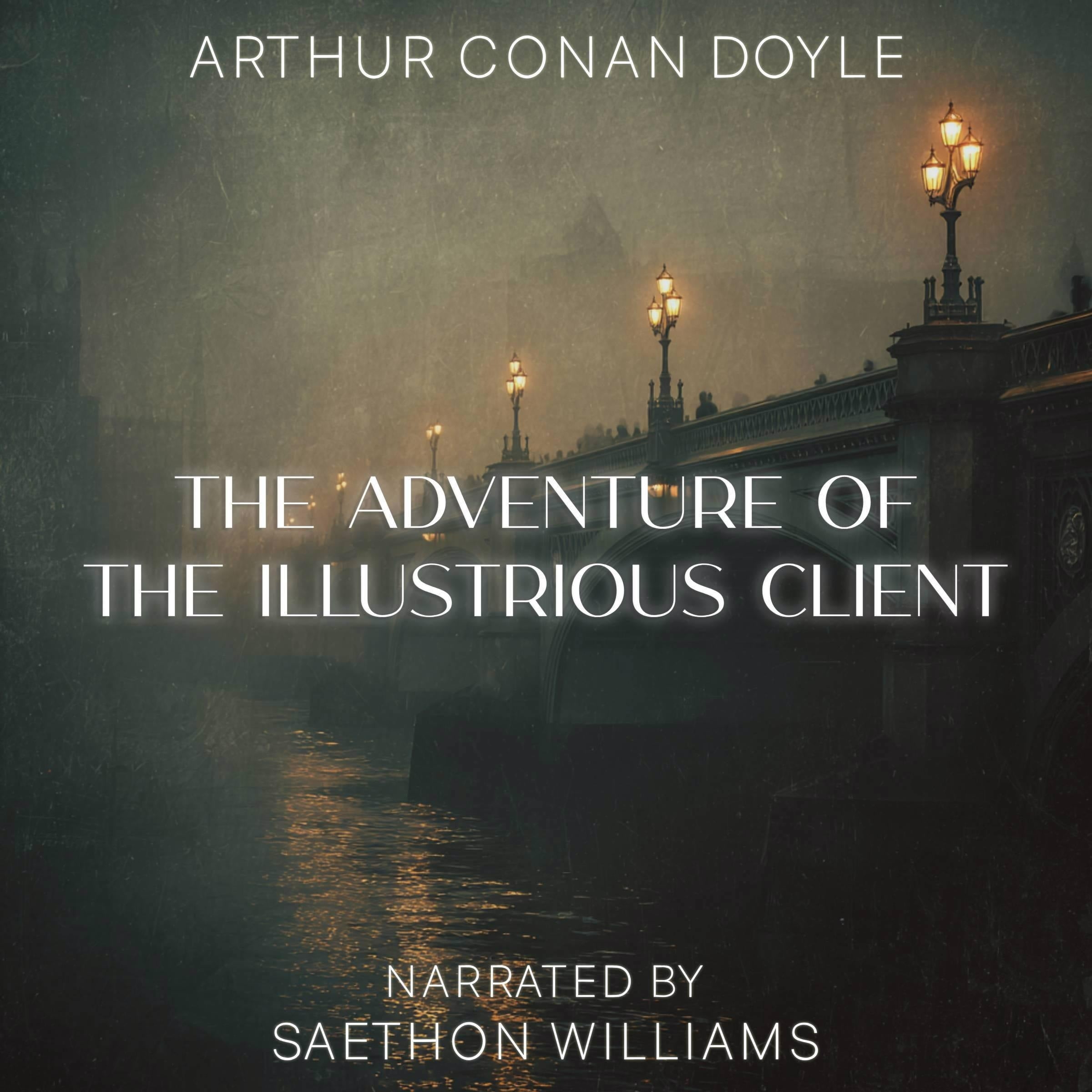 The Adventure of the Illustrious Client