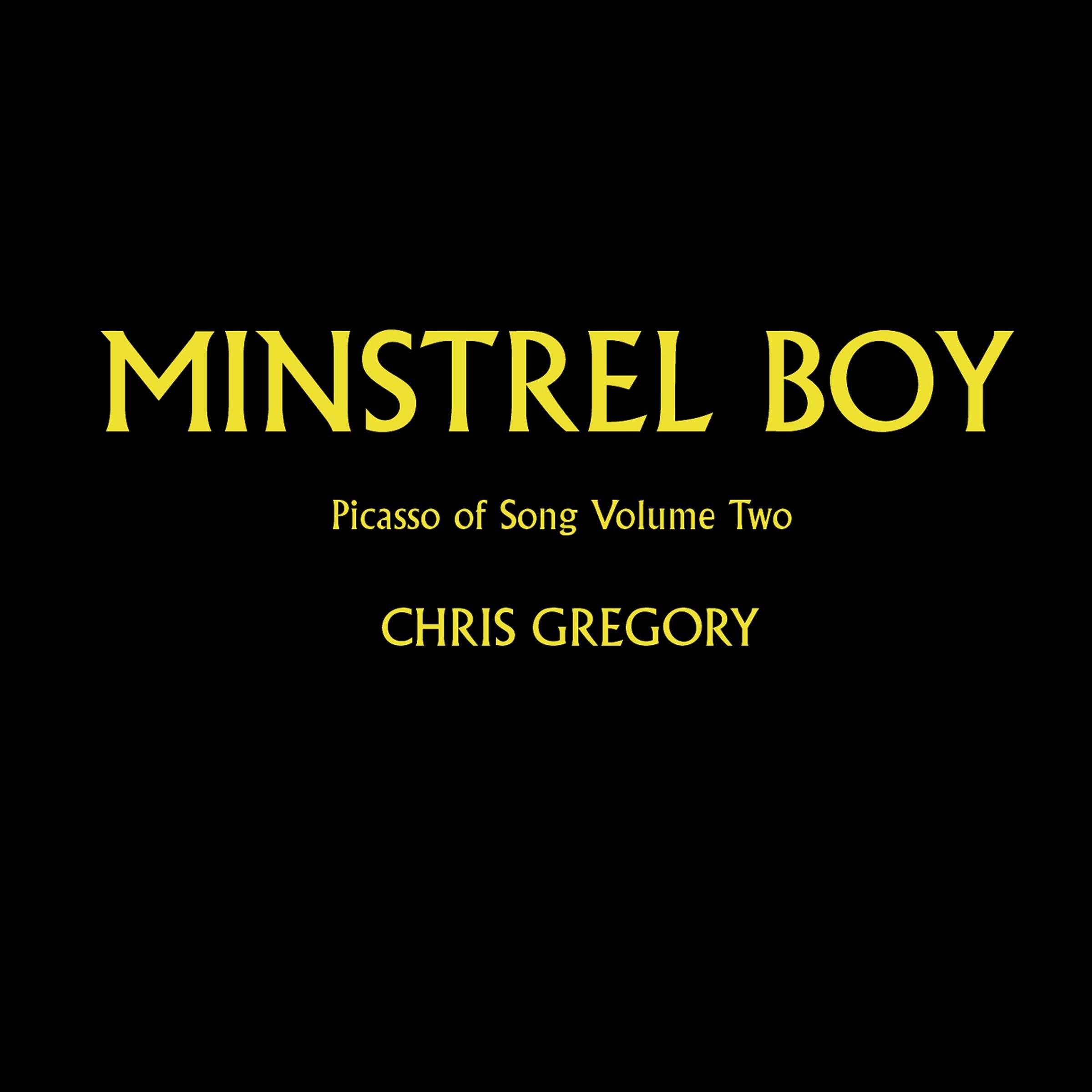 MINSTREL BOY: Picasso of Song Part 2