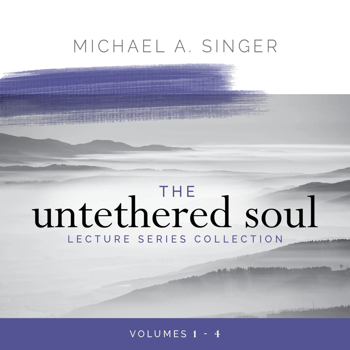 The Untethered Soul Lecture Series Collection: Volumes 1–4