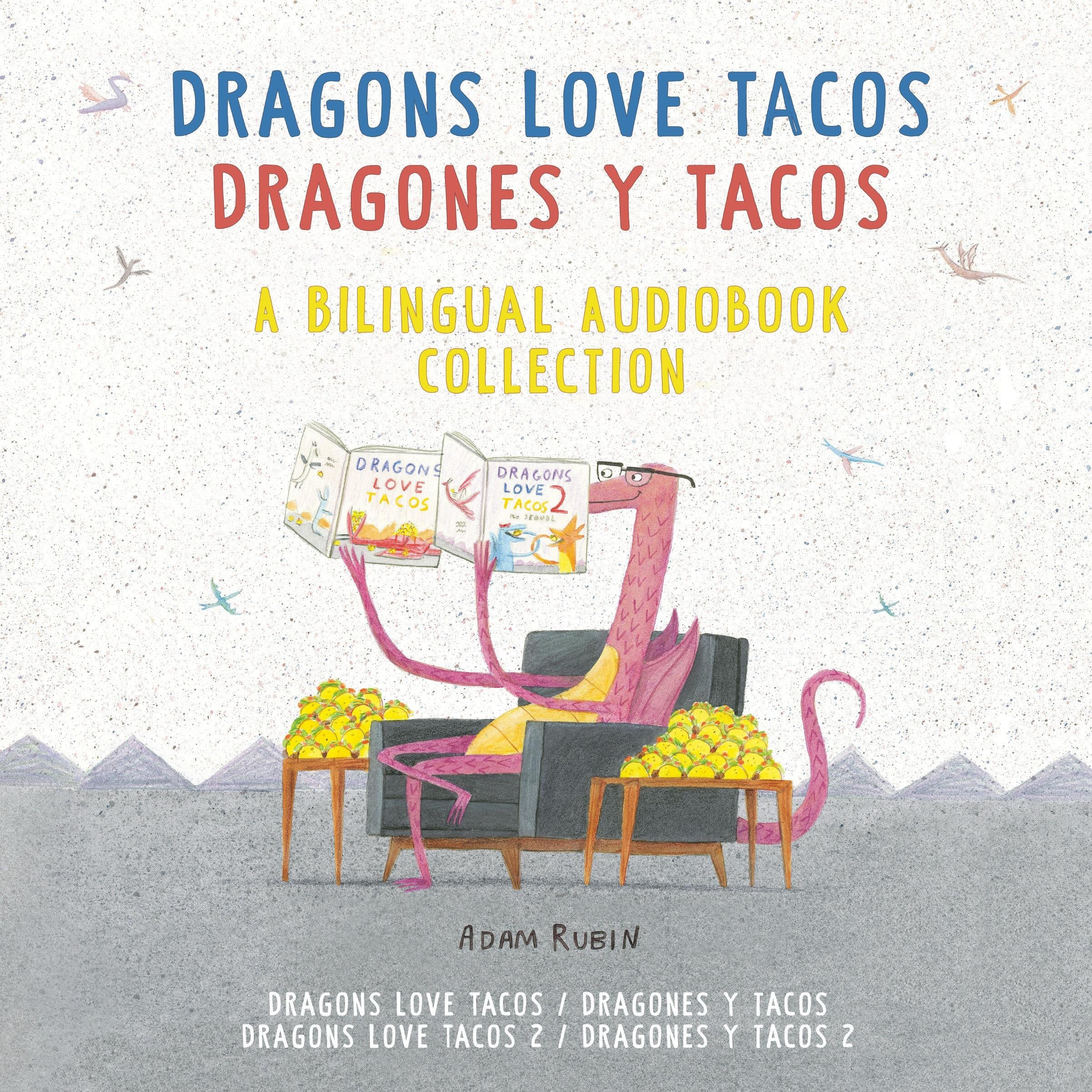 Dragons Love Tacos/Dragones y tacos: A Bilingual Audiobook Collection