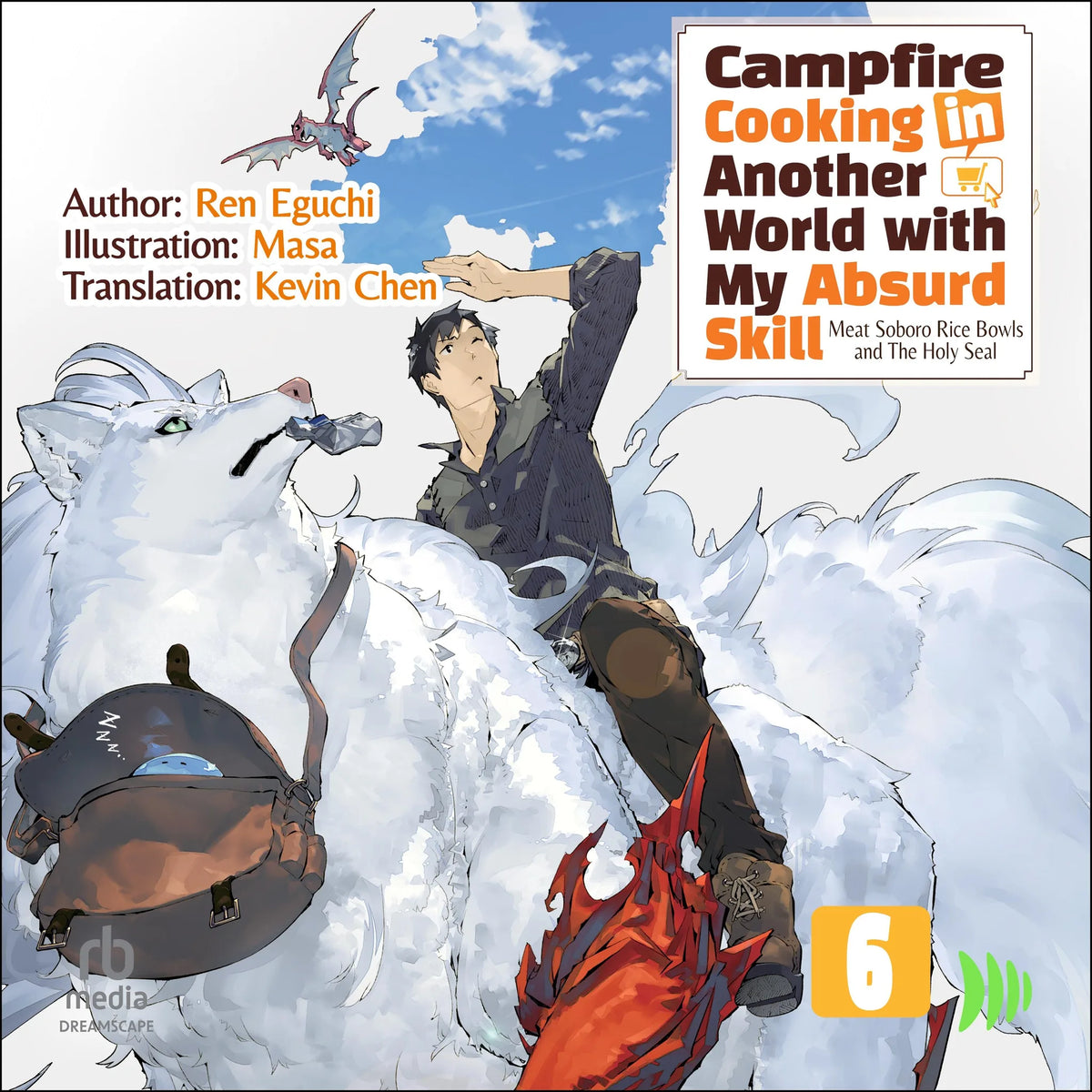 Campfire Cooking in Another World with My Absurd Skill: Volume 6