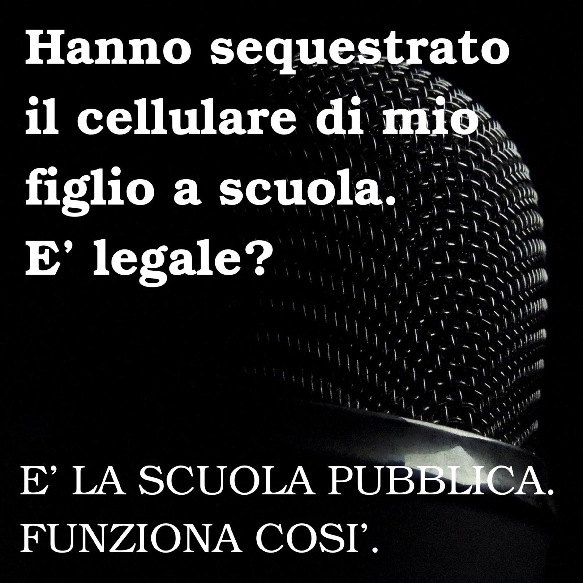 Hanno sequestrato il cellulare di mio figlio a scuola. E' legale?