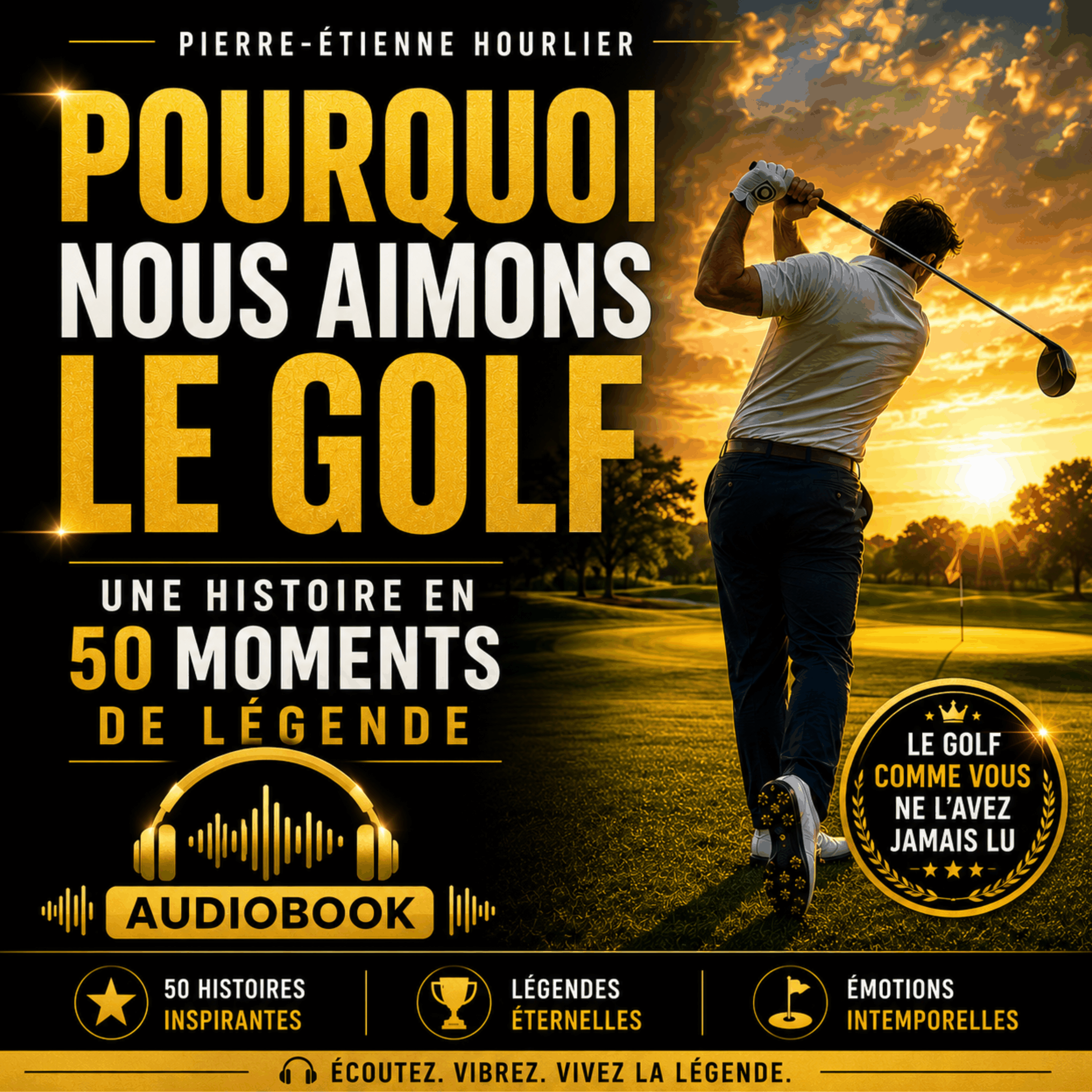 POURQUOI NOUS AIMONS LE GOLF