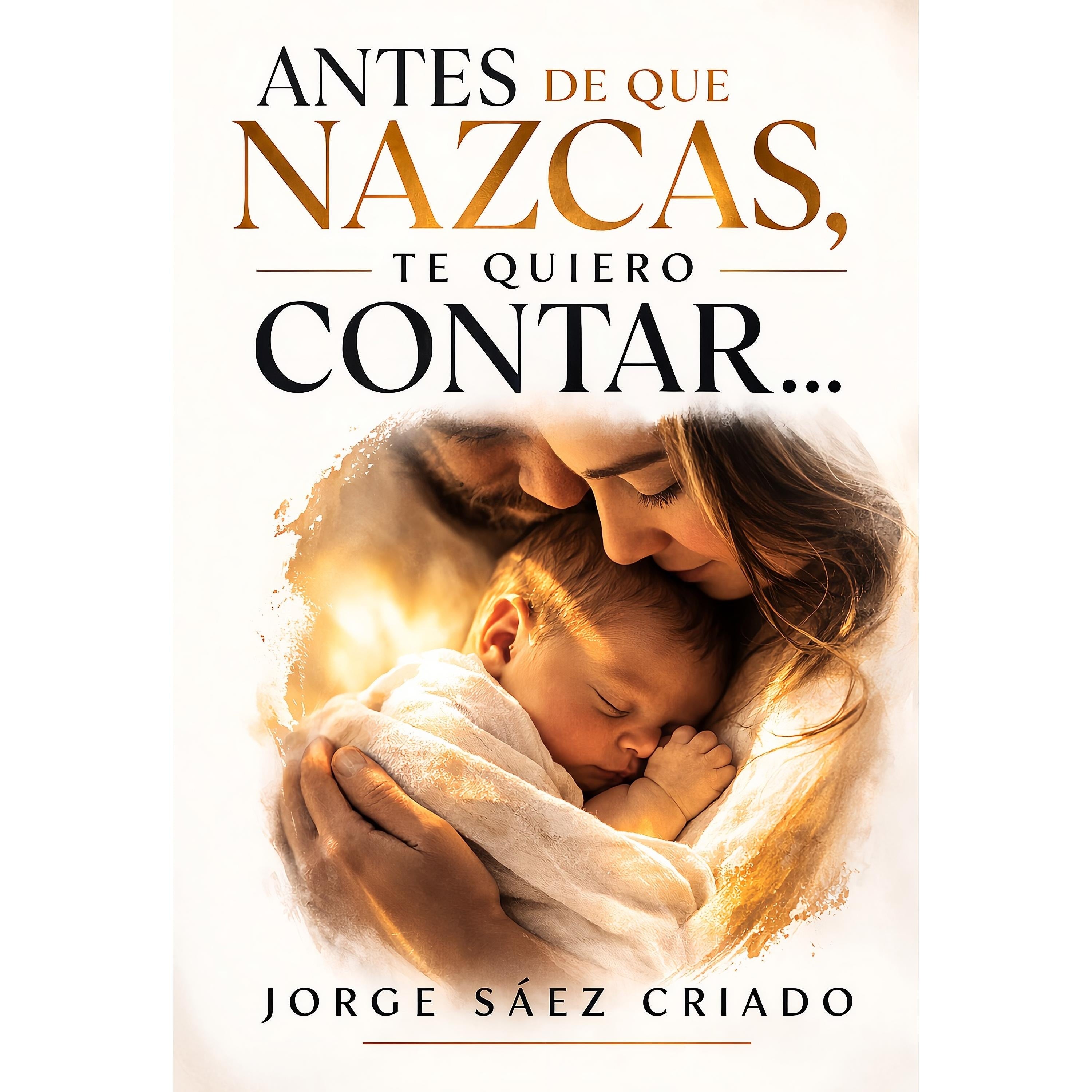 Antes de que nazcas, te quiero contar...