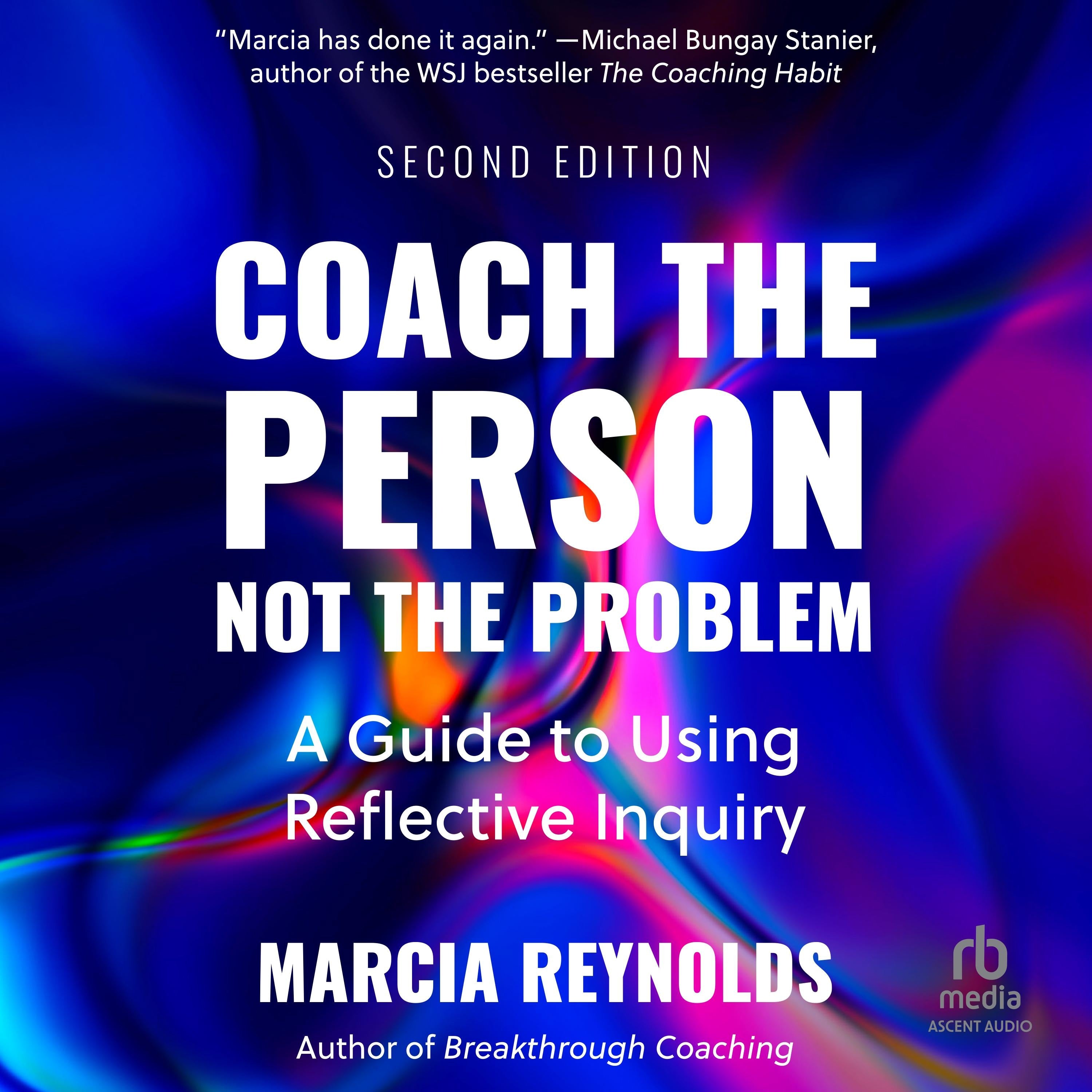 Coach the Person, Not the Problem, Second Edition