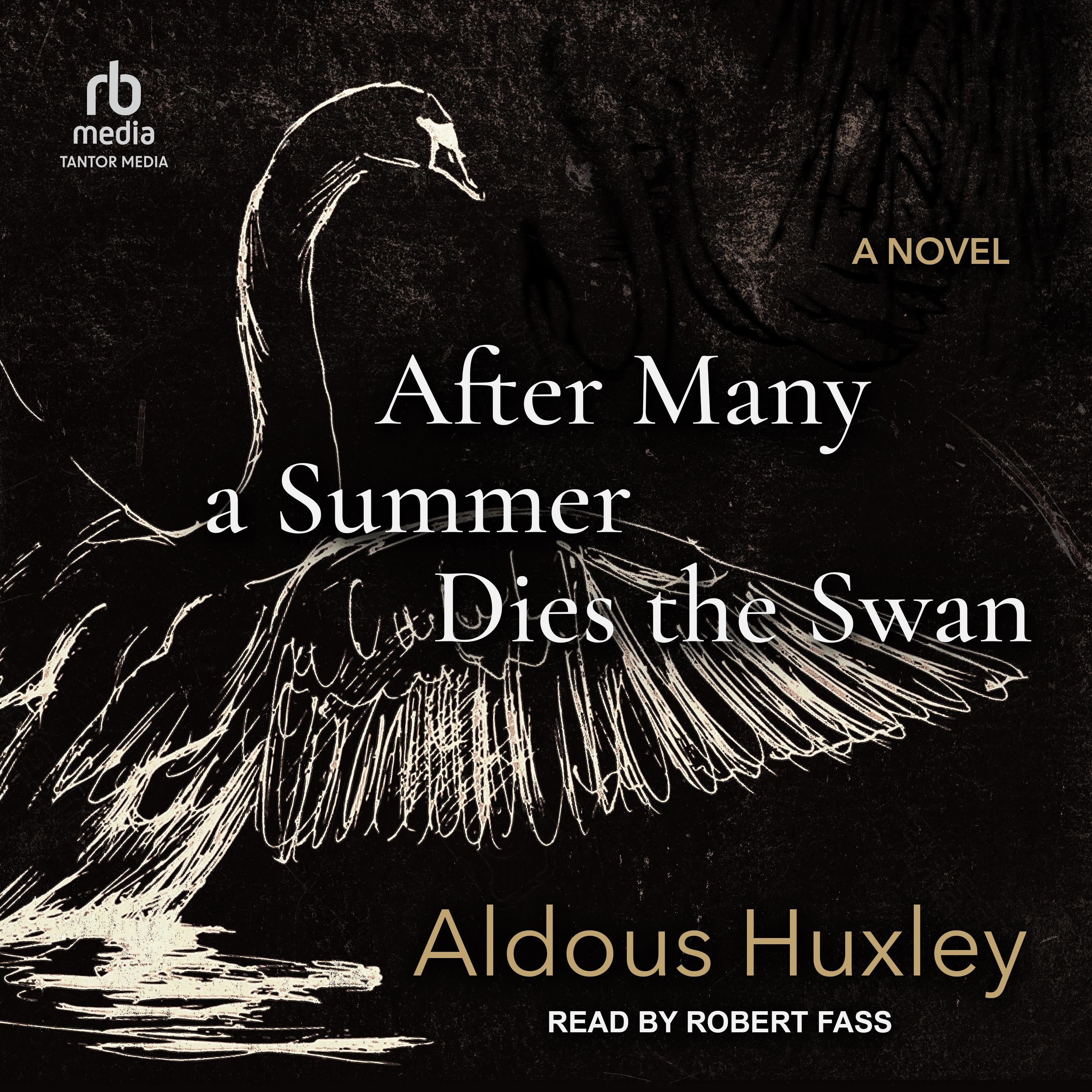 After Many a Summer Dies the Swan
