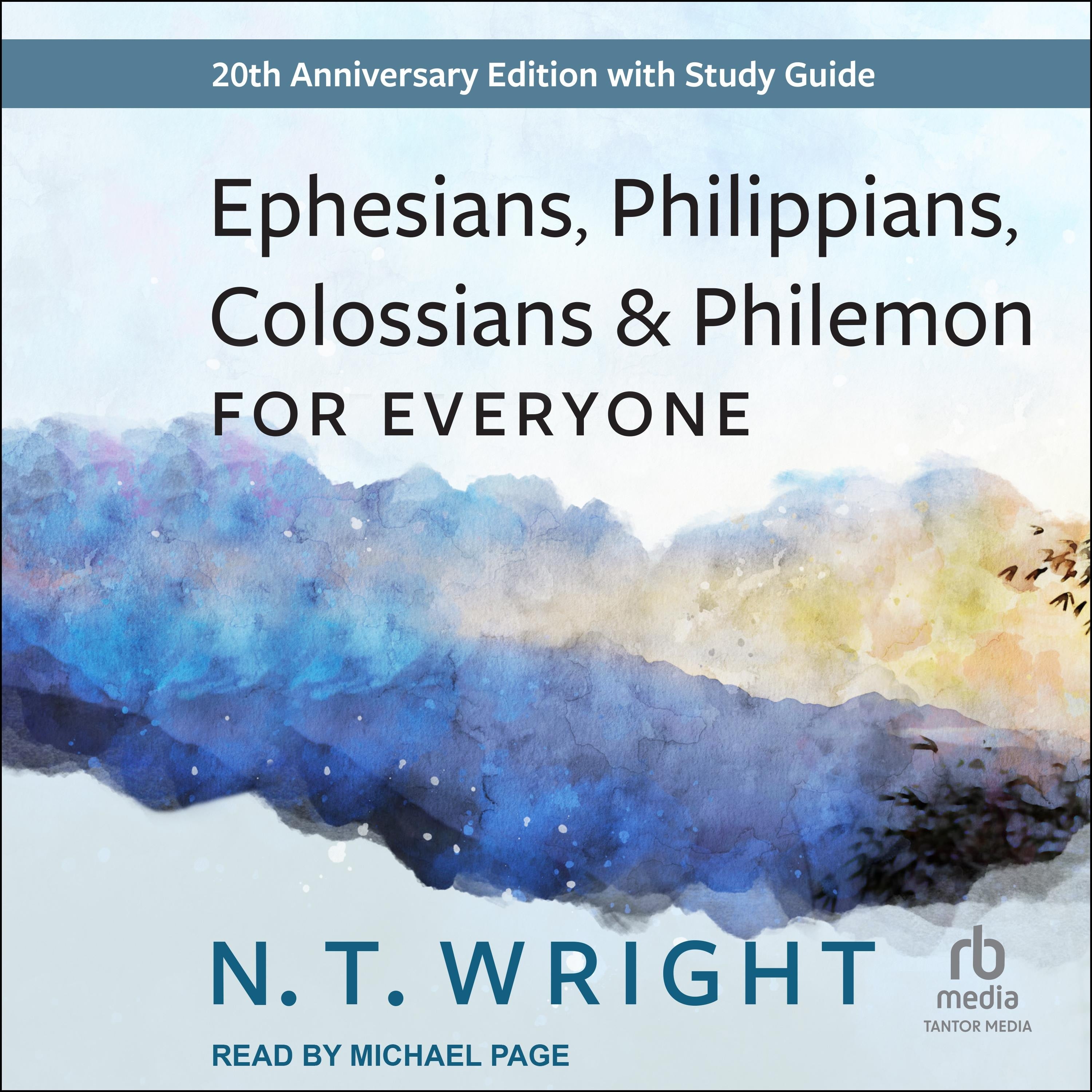 Ephesians, Philippians, Colossians and Philemon for Everyone