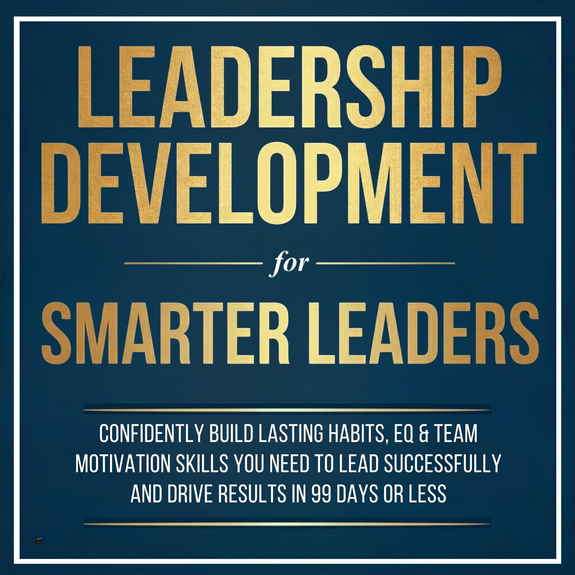 Leadership Development for Smarter Leaders