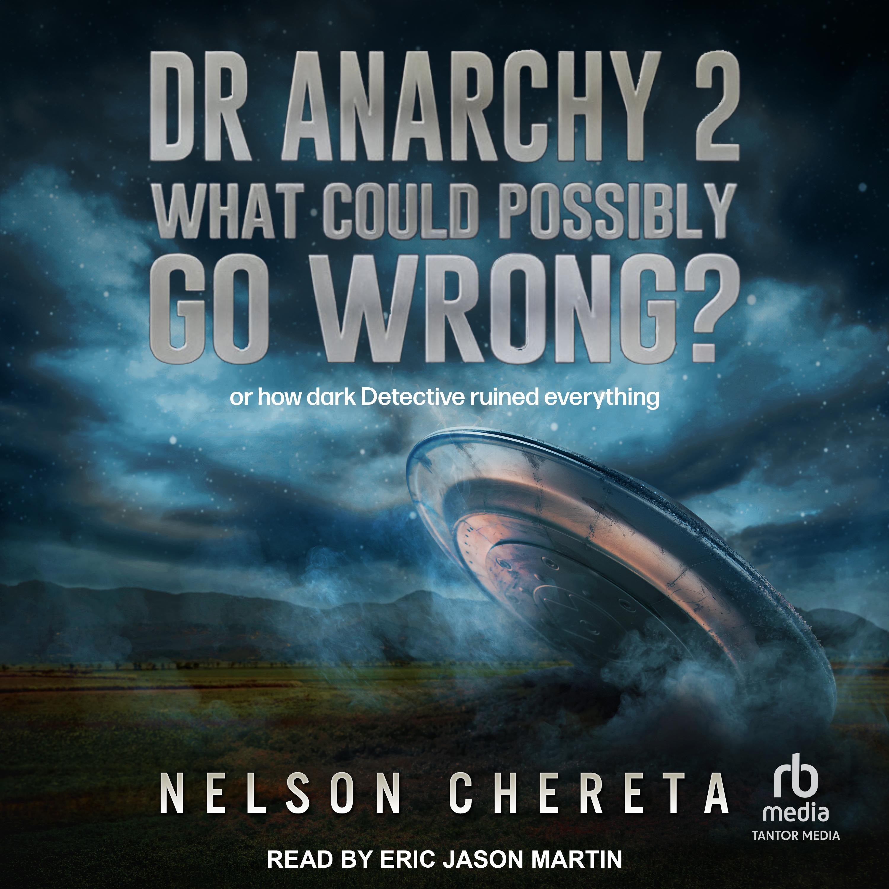 Dr anarchy 2 What Could Possibly Go Wrong?