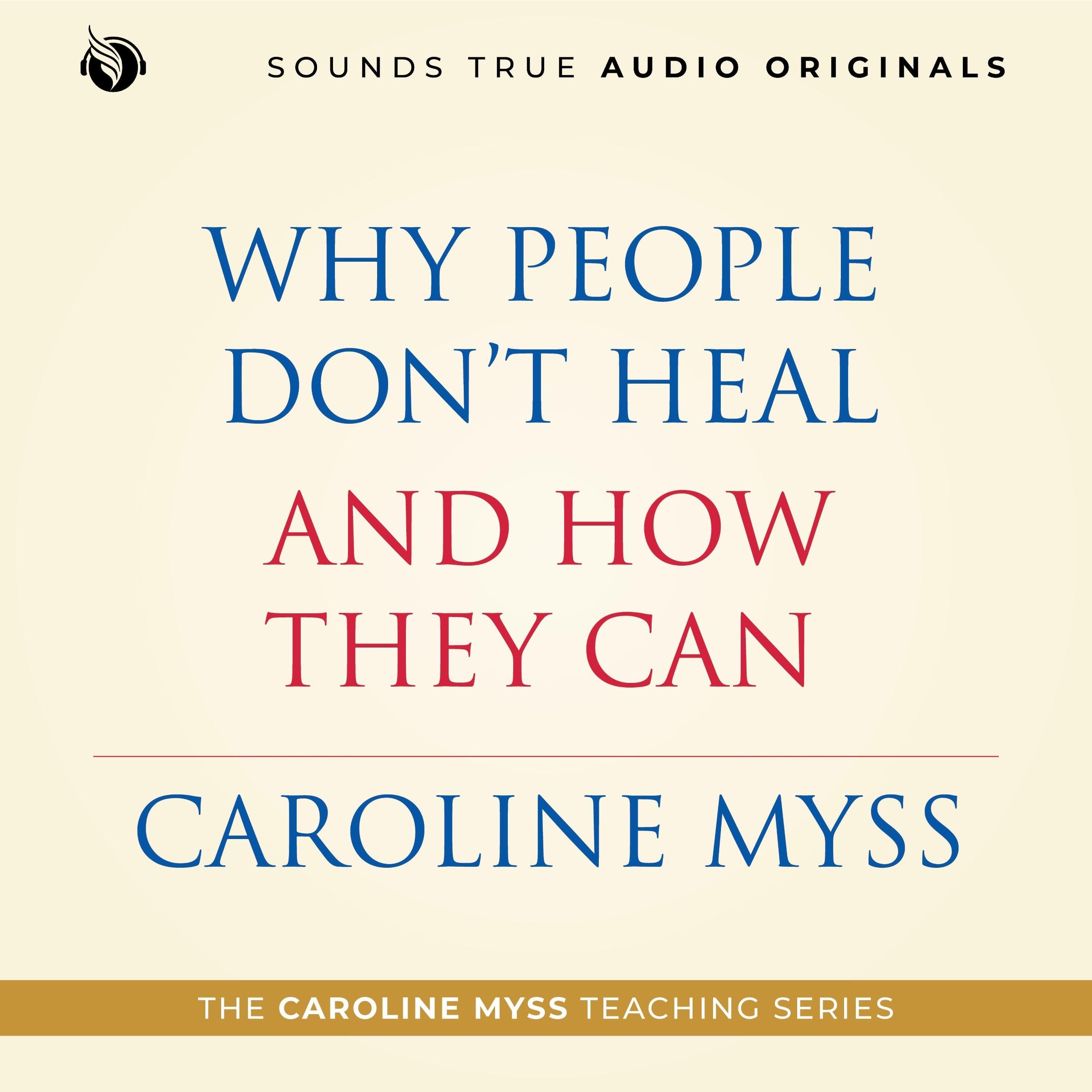 Why People Don't Heal and How They Can
