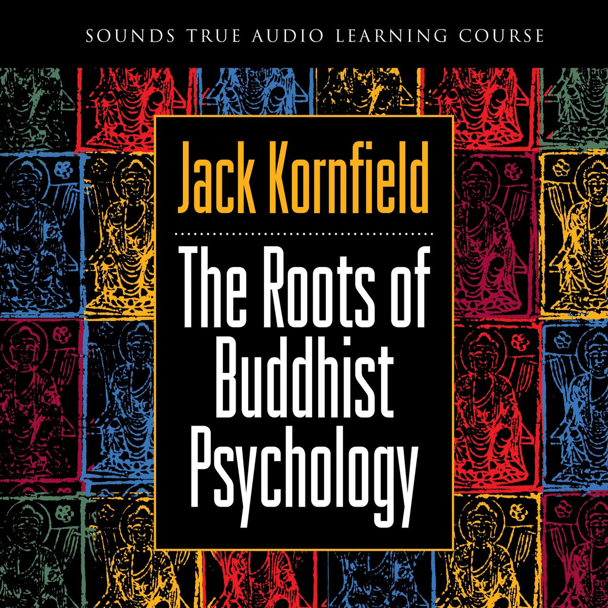 The Roots of Buddhist Psychology