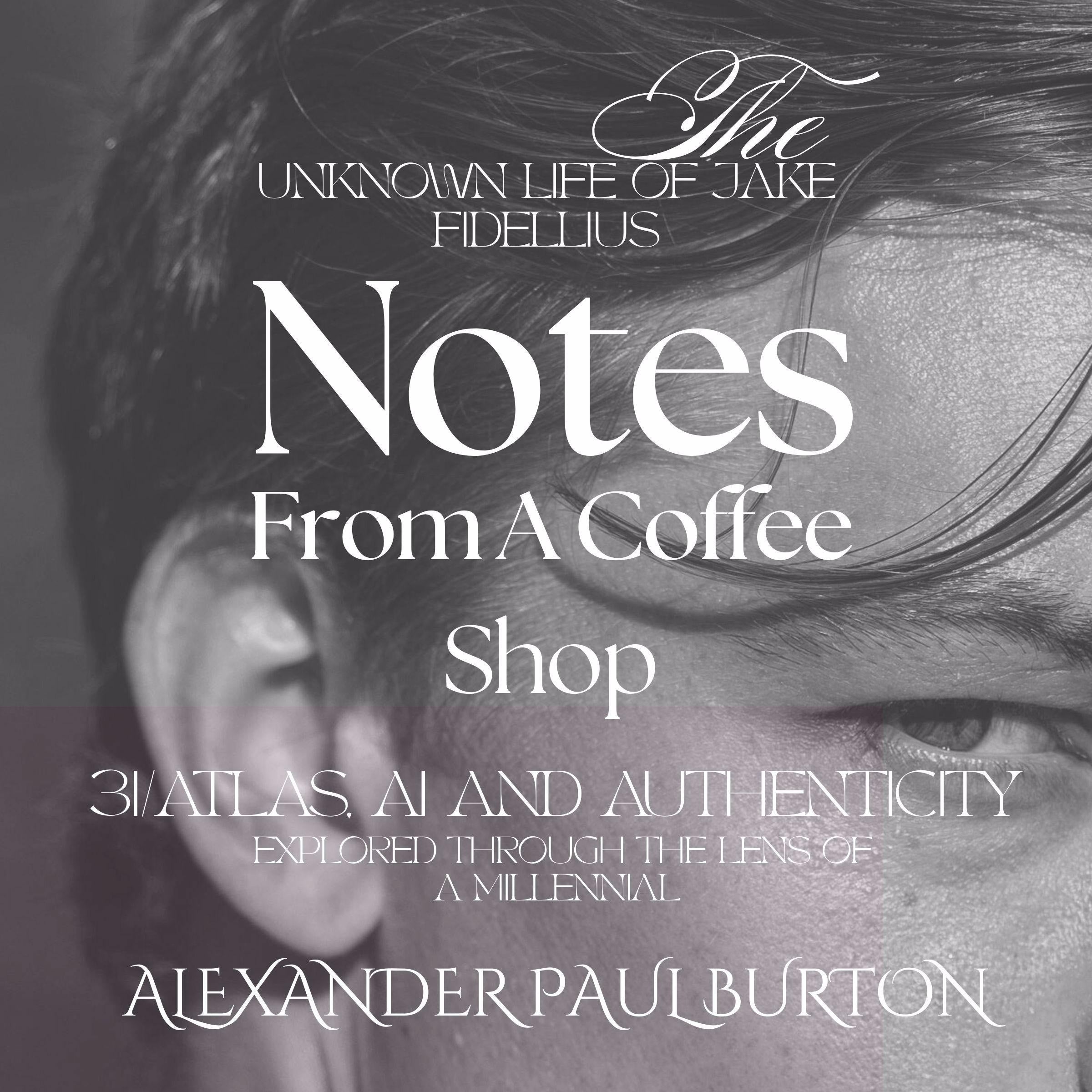 The Unknown Life of Jake Fidellius: Notes From A Coffee Shop