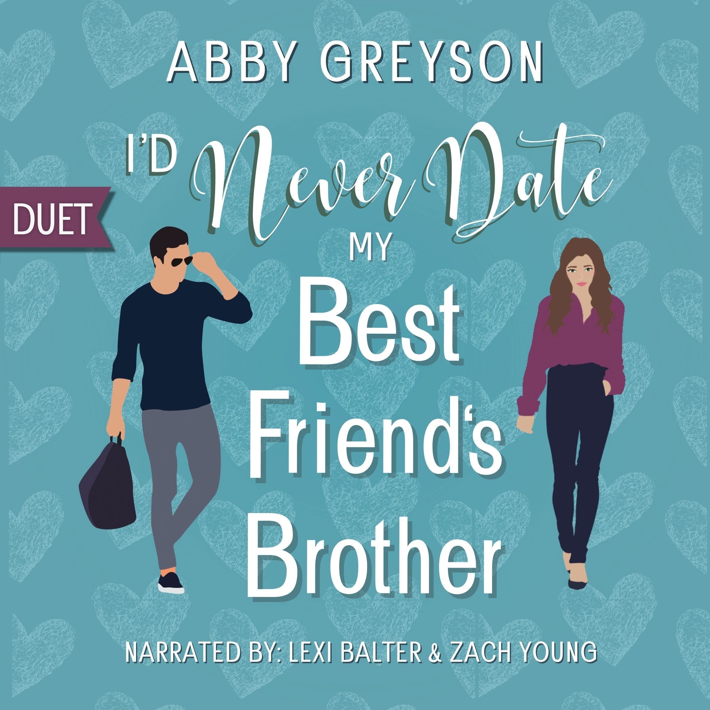 I'd Never Date My Best Friend's Brother