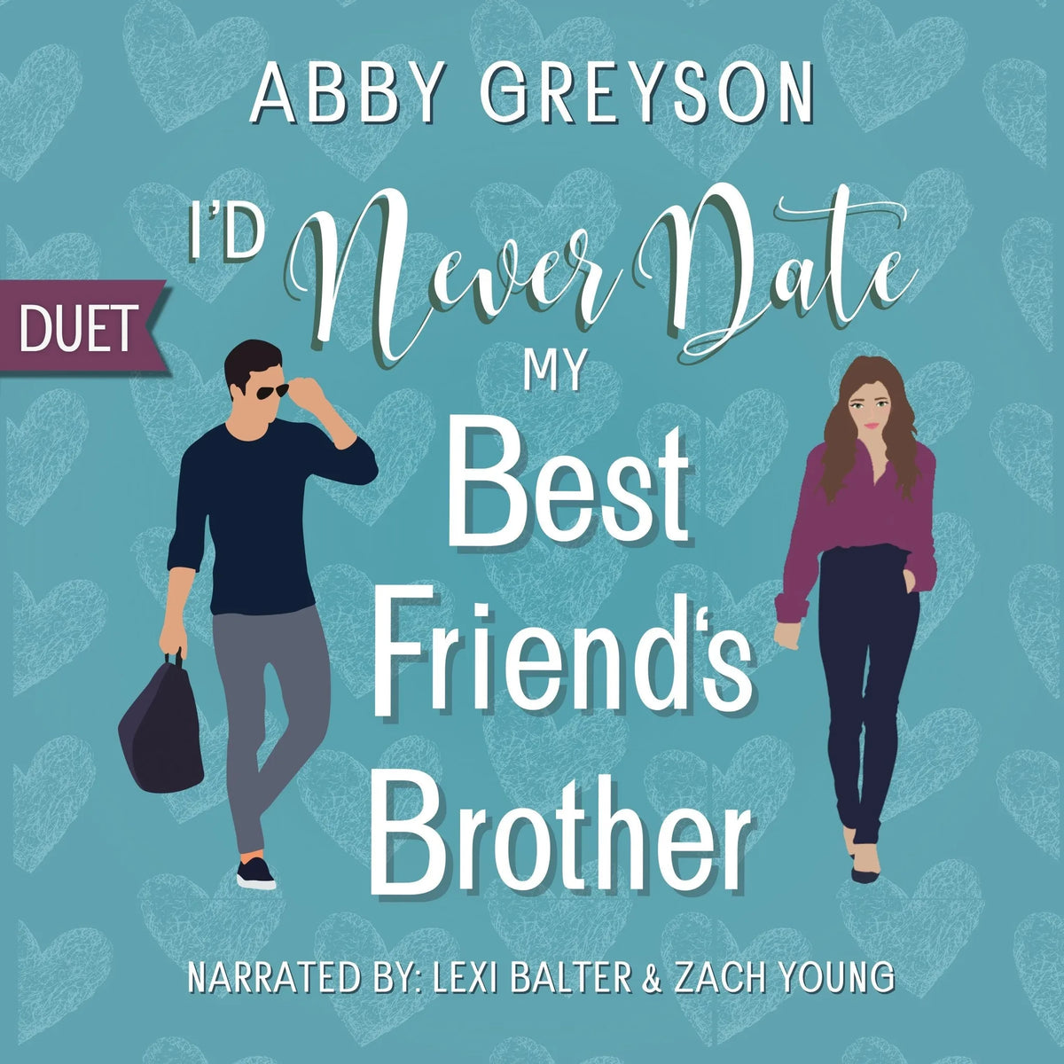 I'd Never Date My Best Friend's Brother