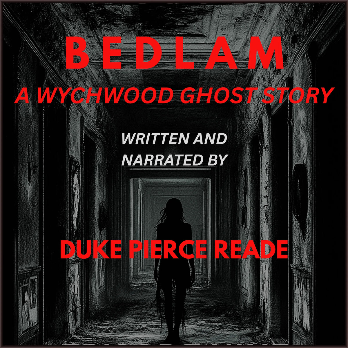 BEDLAM; A Wychwood Ghost Story