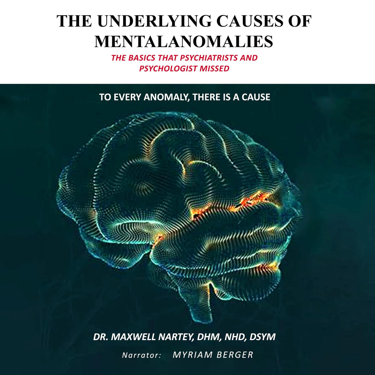 THE UNDERLYING CAUSES OF MENTAL ANOMALIES
