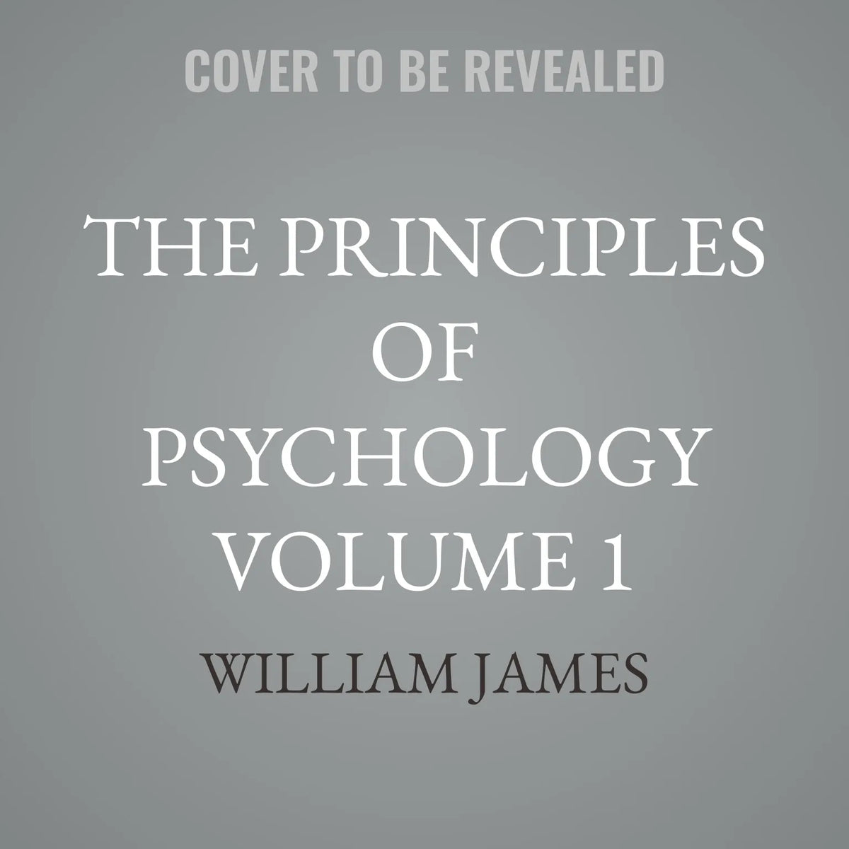 The Principles of Psychology Volume 1