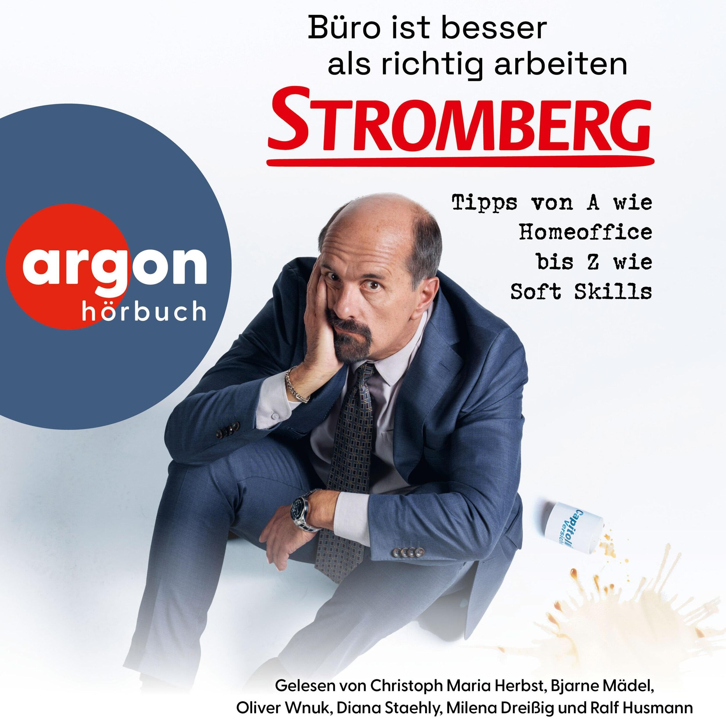 Büro ist besser als richtig arbeiten. STROMBERG - Tipps von A wie Homeoffice bis Z wie Soft Skills (Ungekürzte Lesung)