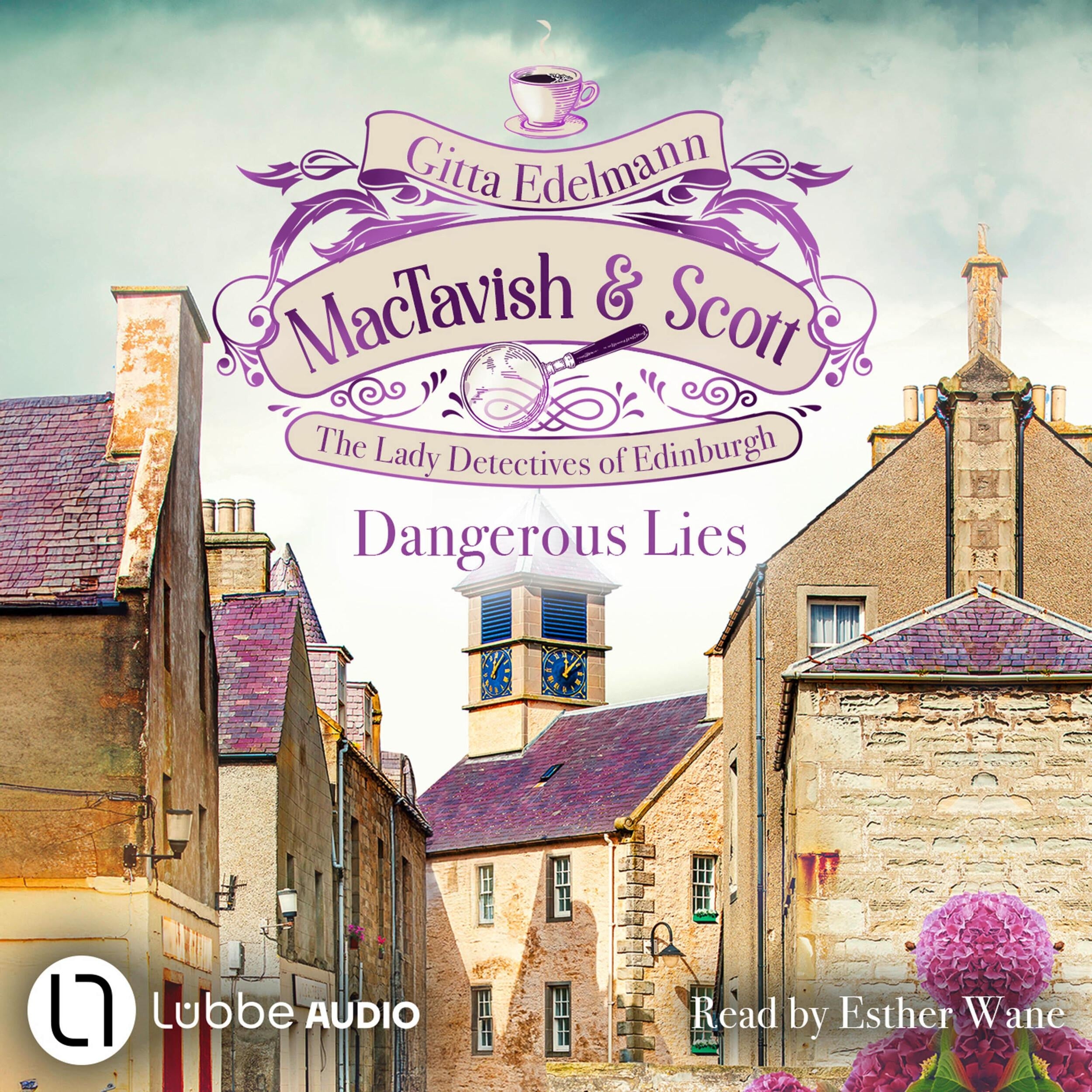Dangerous Lies - MacTavish & Scott - The Lady Detectives of Edinburgh, Episode 5 (Unabridged)