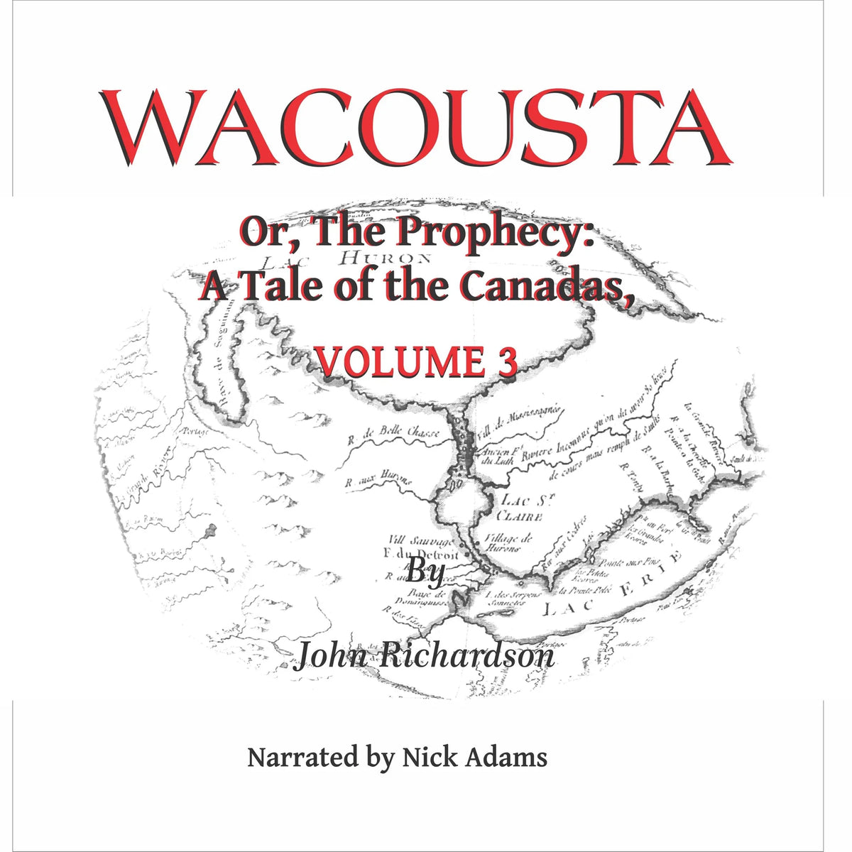 Wacousta or, the prophecy: A Tale of the Canadas Volume 3