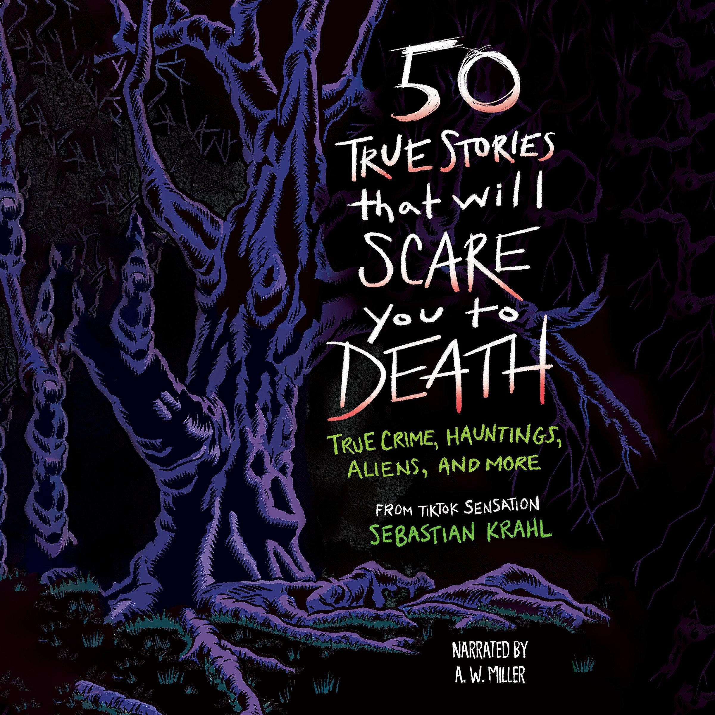 50 True Stories That Will Scare You to Death