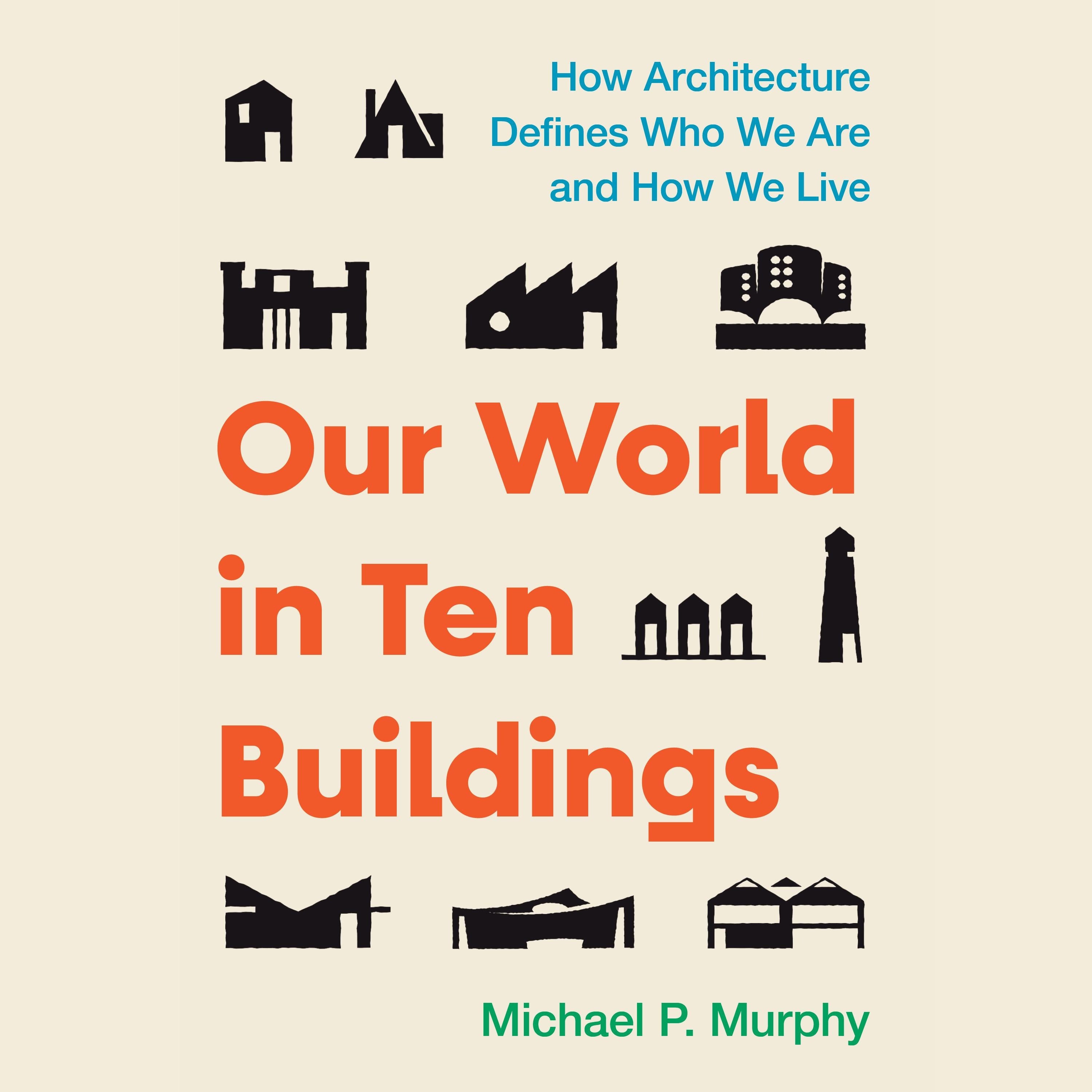 Our World in Ten Buildings