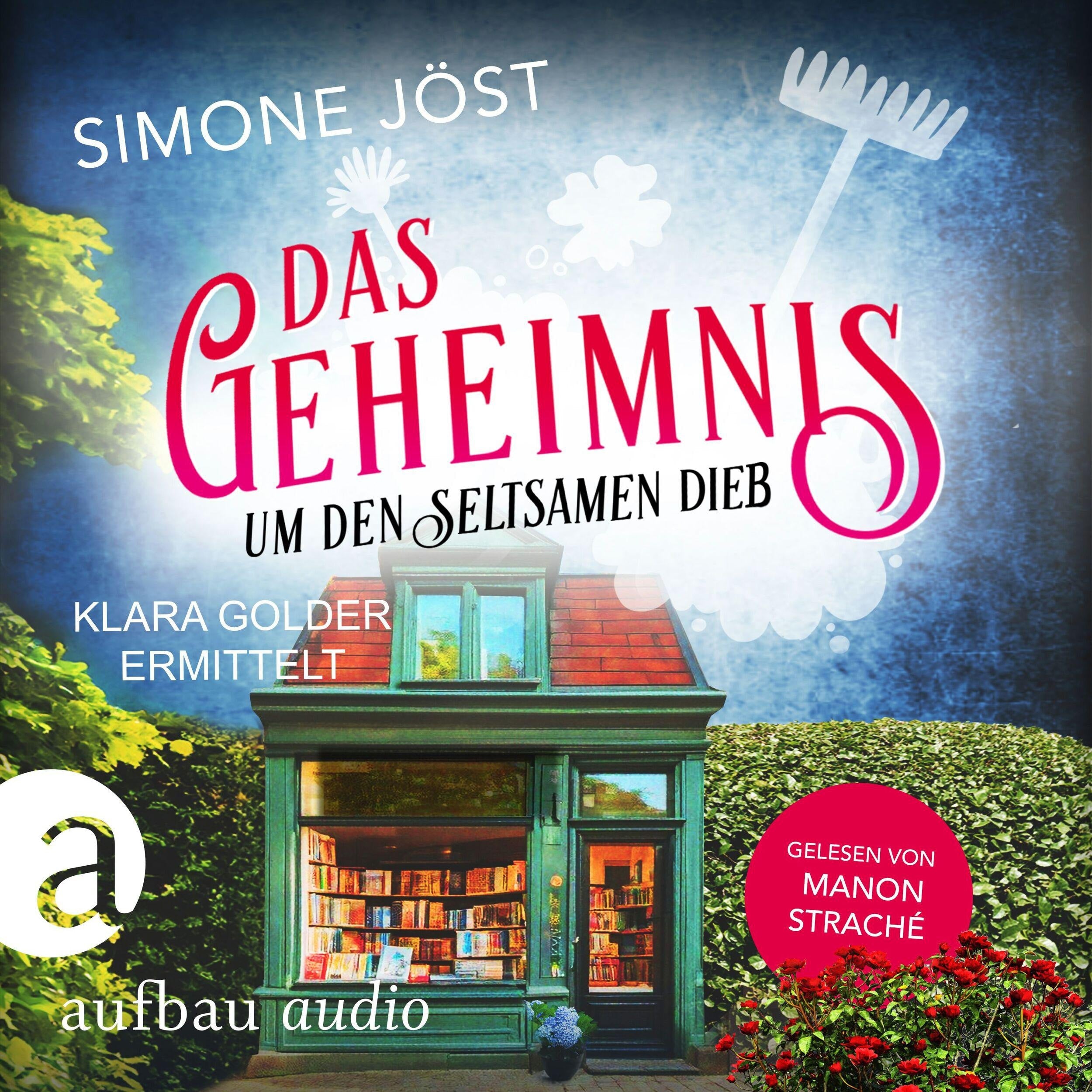 Das Geheimnis um den seltsamen Dieb - Klara Golder ermittelt, Band 7 (Ungekürzt)