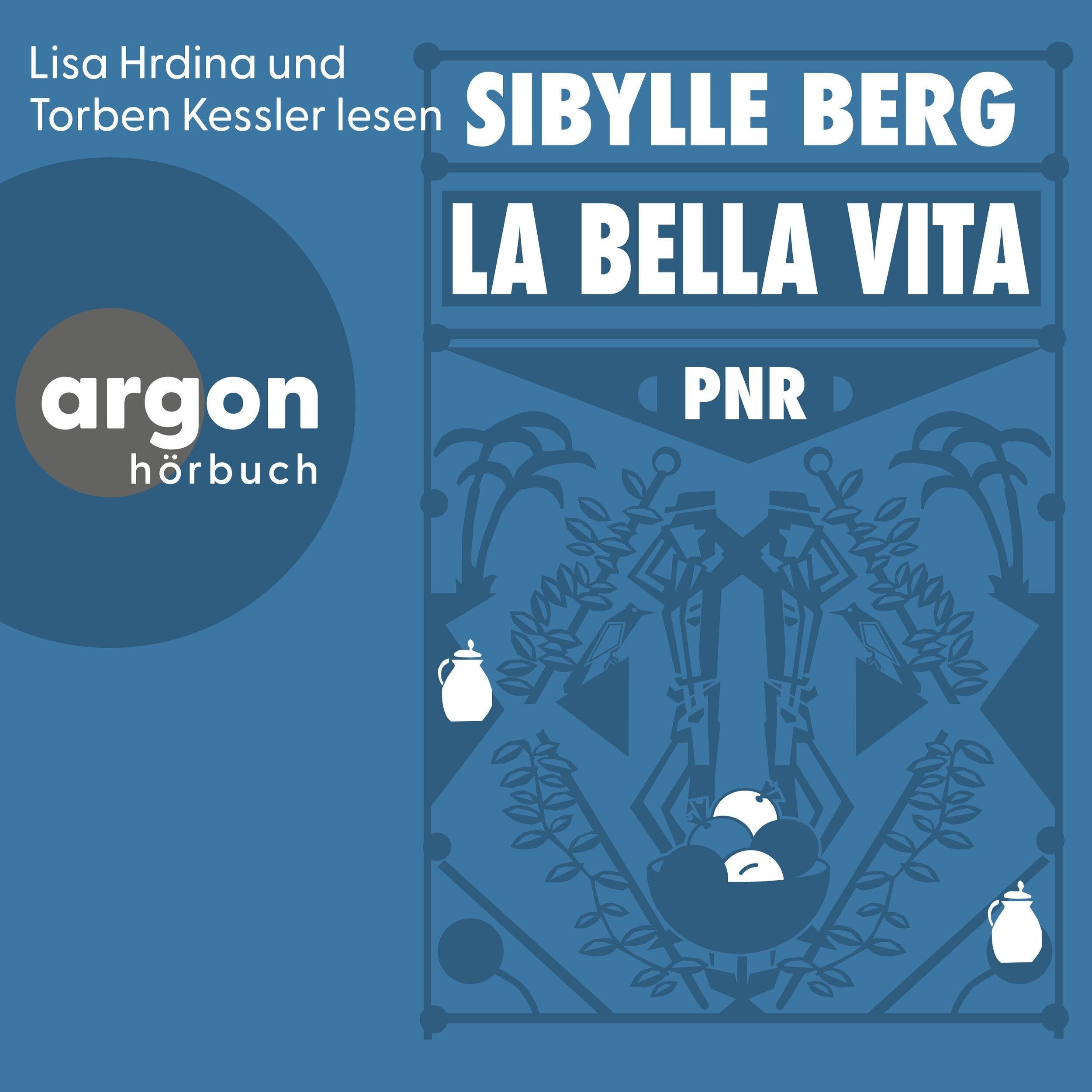 PNR: La Bella Vita (Ungekürzte Lesung)