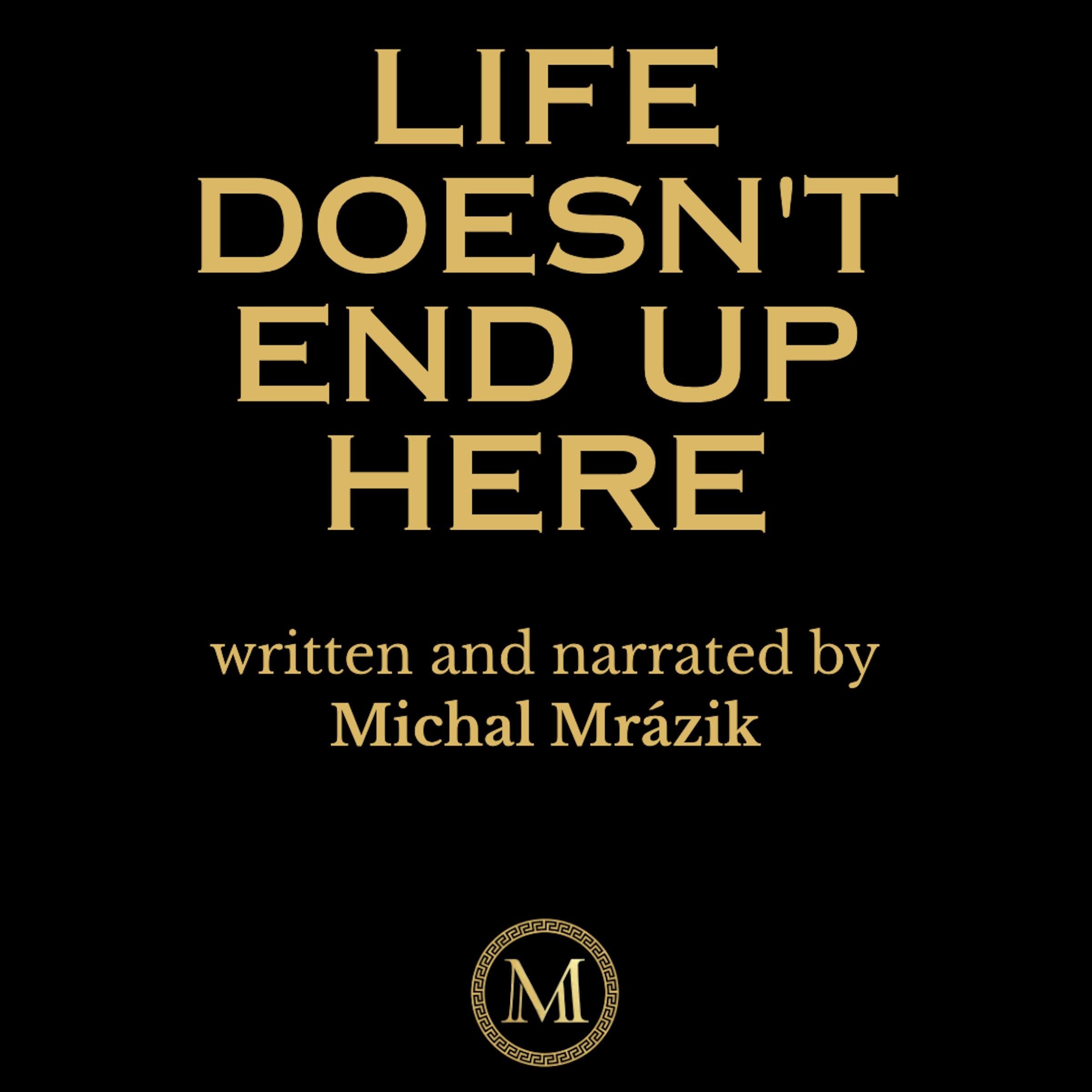 Life Doesn't End Up Here