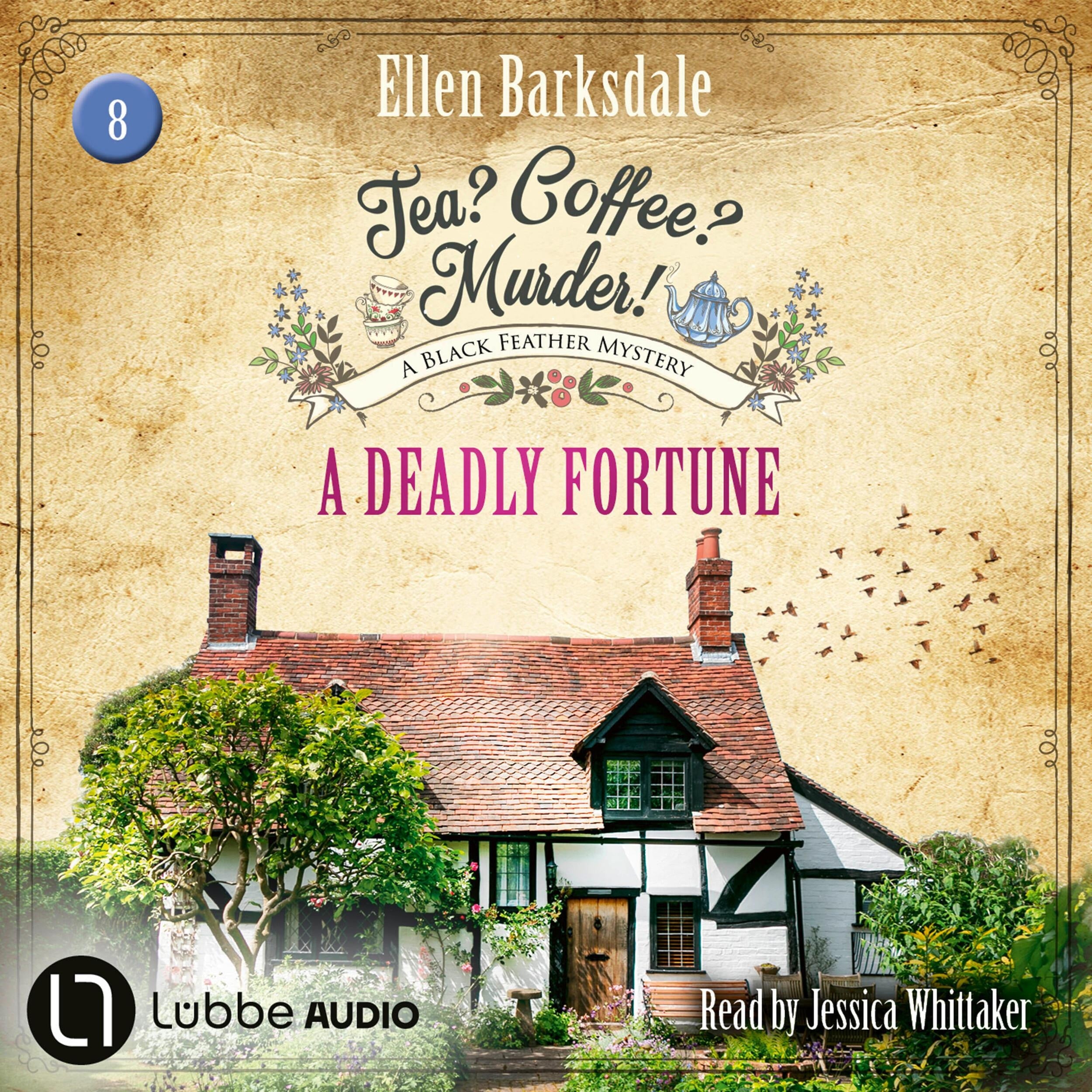 A Deadly Fortune - Tea? Coffee? Murder!, Episode 8 (Unabridged)