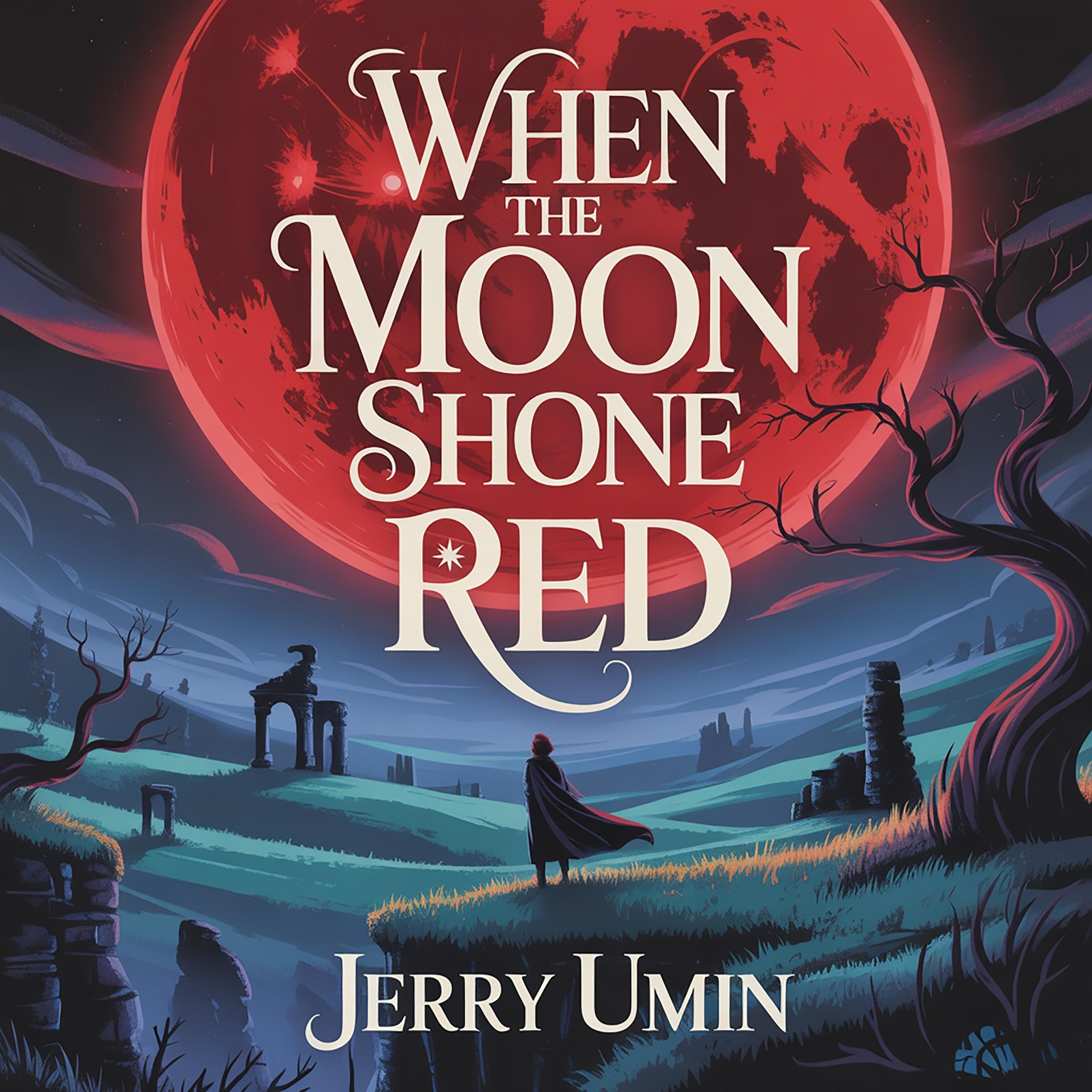 When the Moon Shone Red
