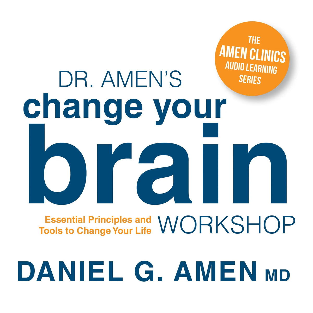 Dr. Amen's Change Your Brain Workshop