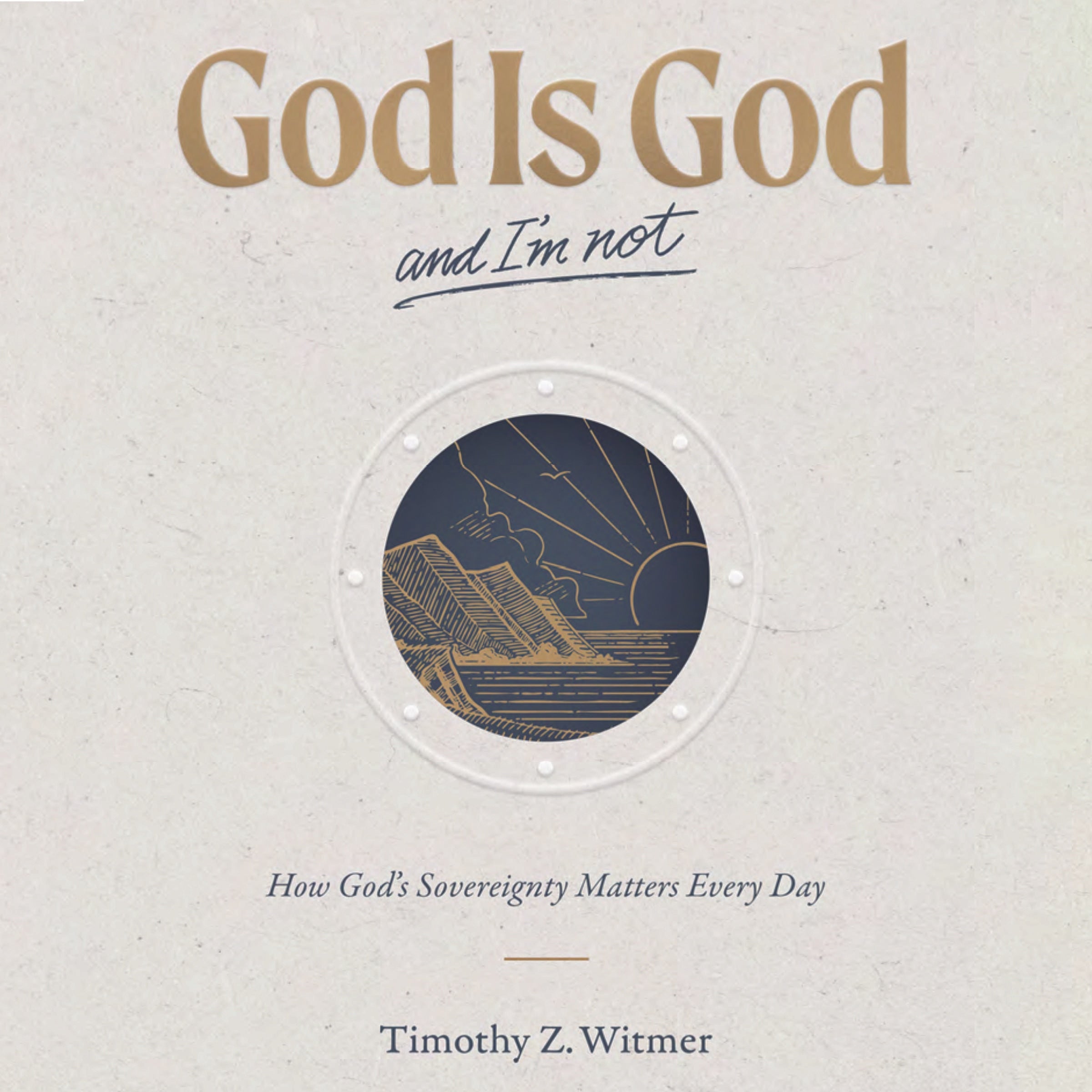 God Is God and I'm Not