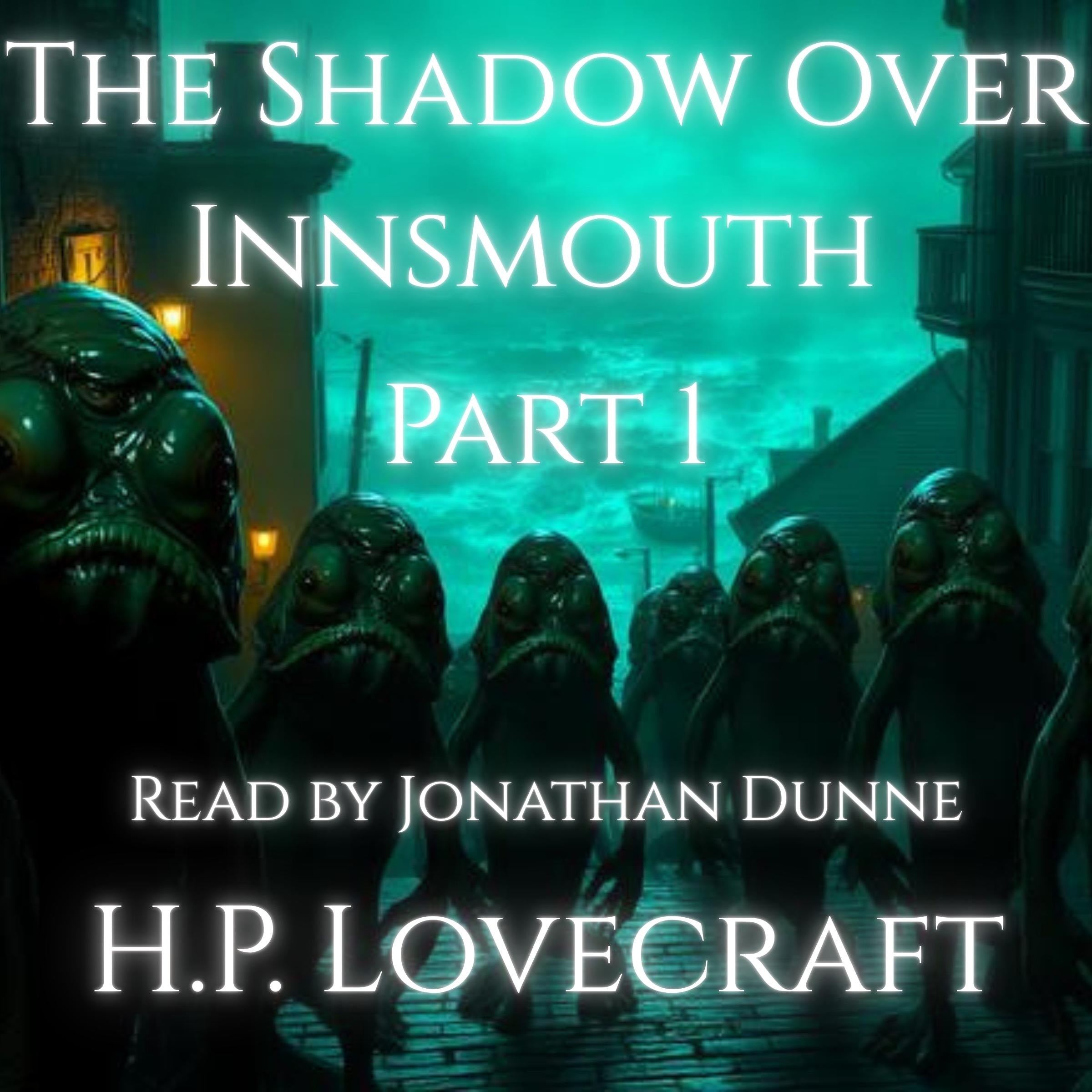 The Shadow Over Innsmouth PART 1